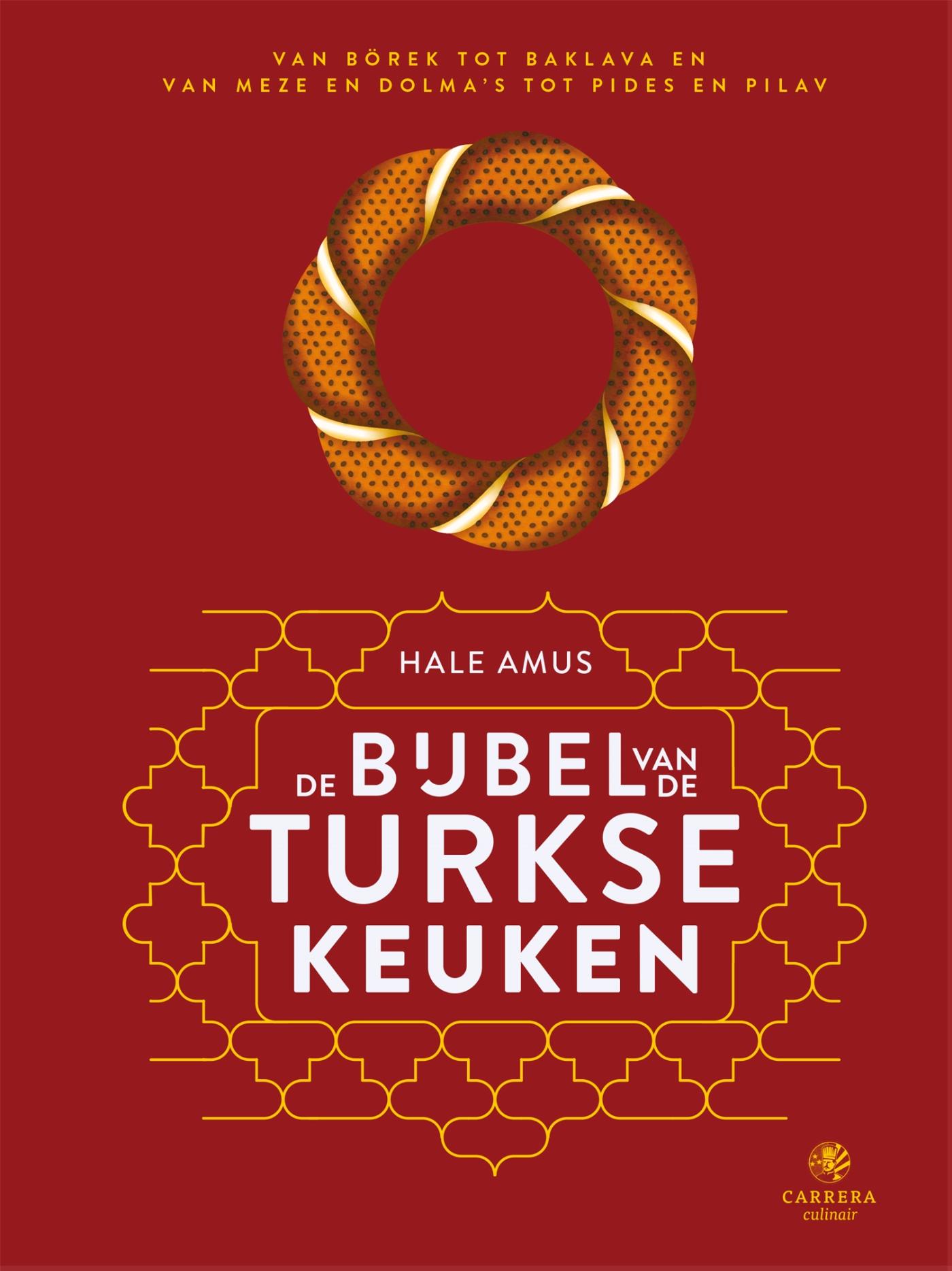 Cover van De bijbel van de Turkse keuken : van börek tot baklava en van meze en dolma’s tot pides en pilav