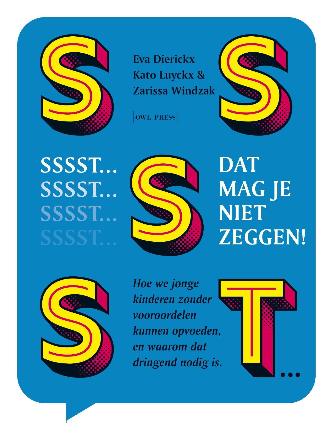 Cover van Sssst... Dat mag je niet zeggen! : hoe we jonge kinderen zonder vooroordelen kunnen opvoeden, en waarom dat…