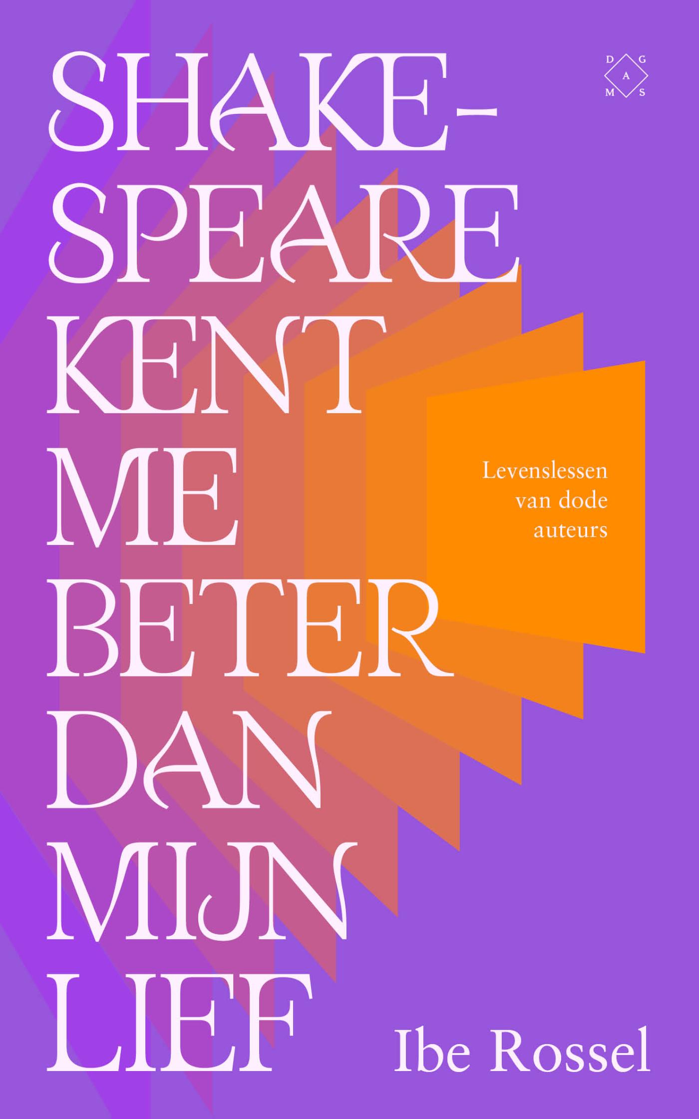 Cover van Shakespeare kent me beter dan mijn lief : levenslessen van dode auteurs