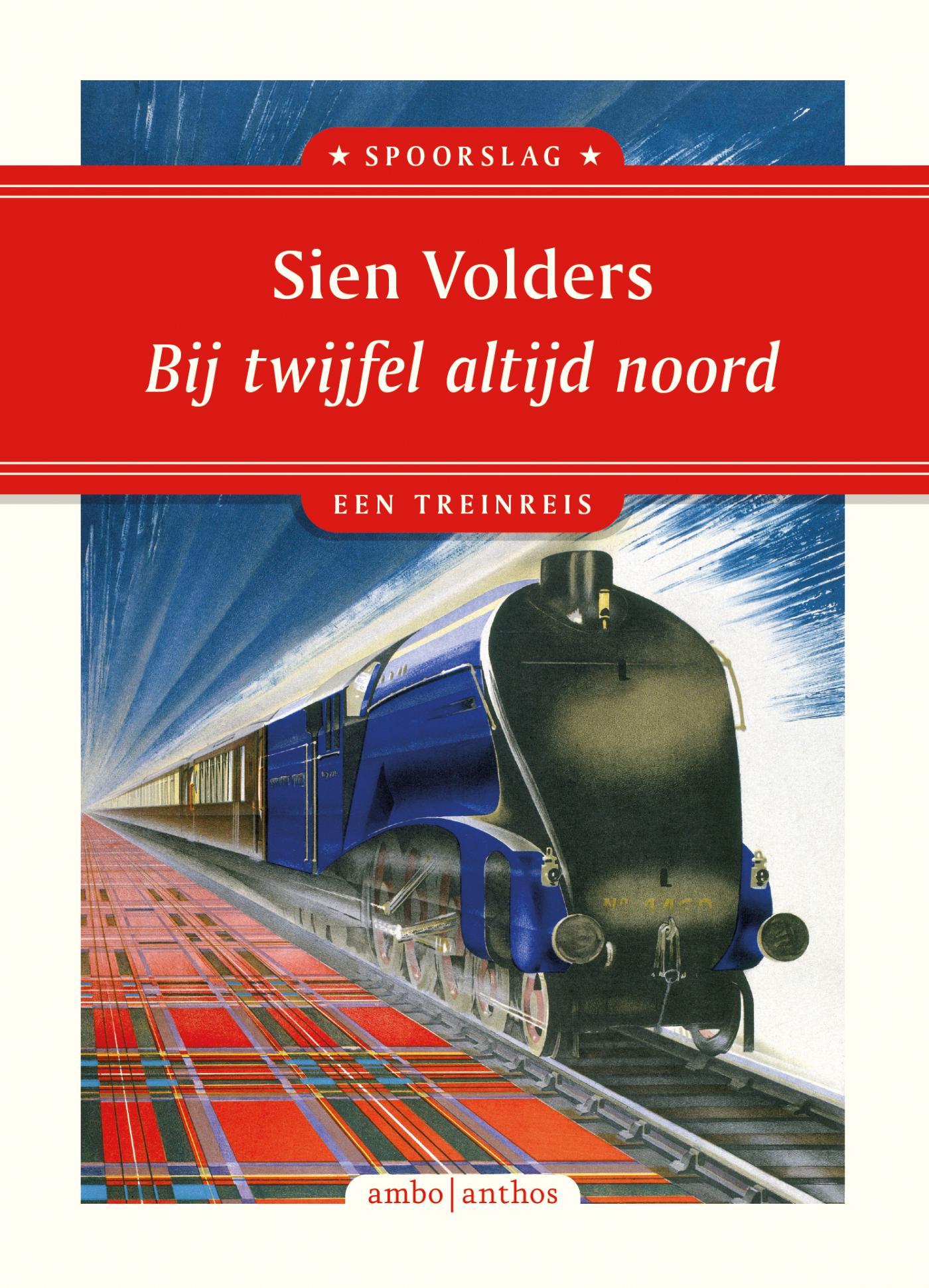 Cover van Bij twijfel altijd noord : een treinreis