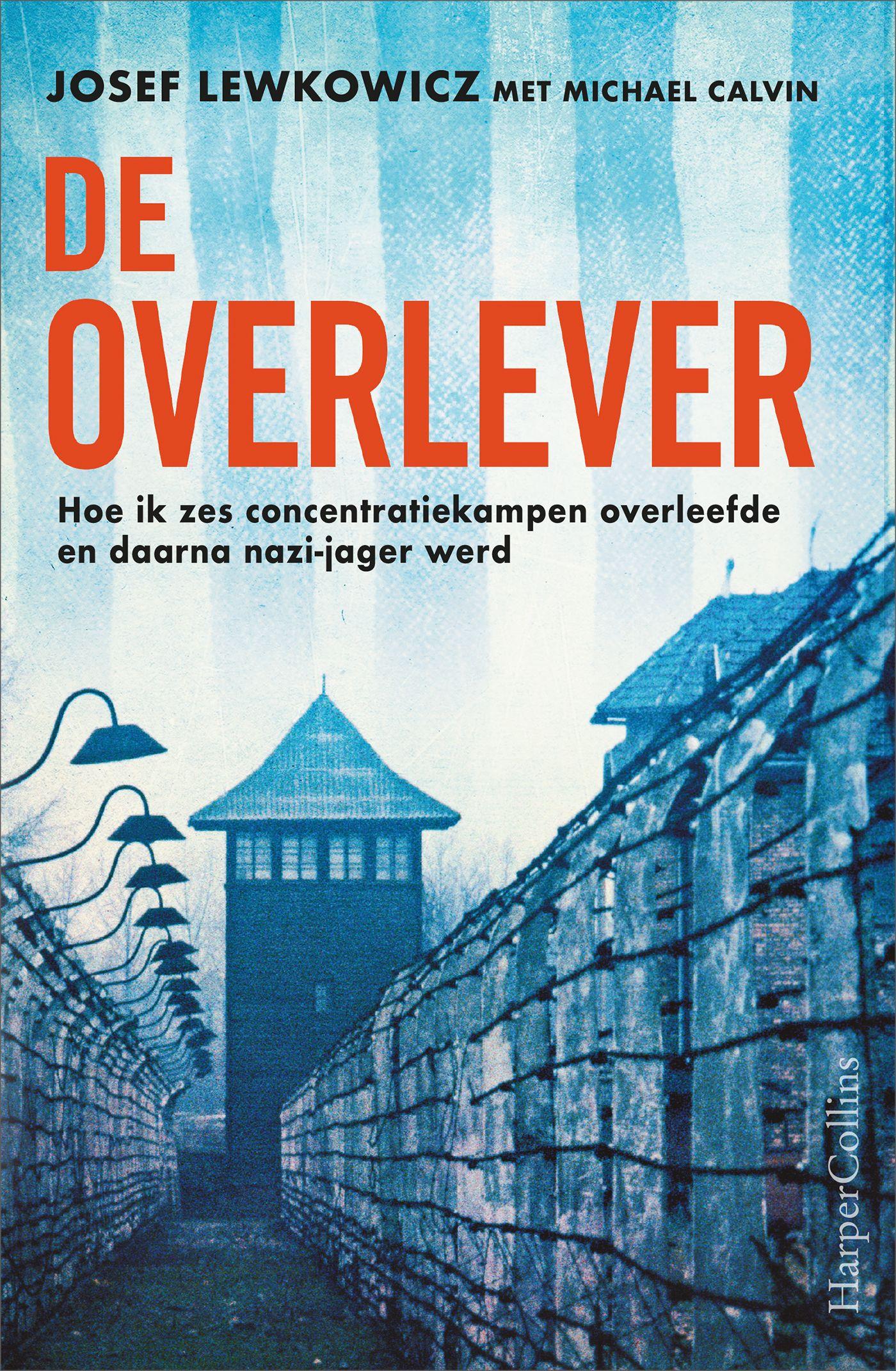 Cover van De overlever : hoe ik zes concentratiekampen overleefde en daarna nazi-jager werd