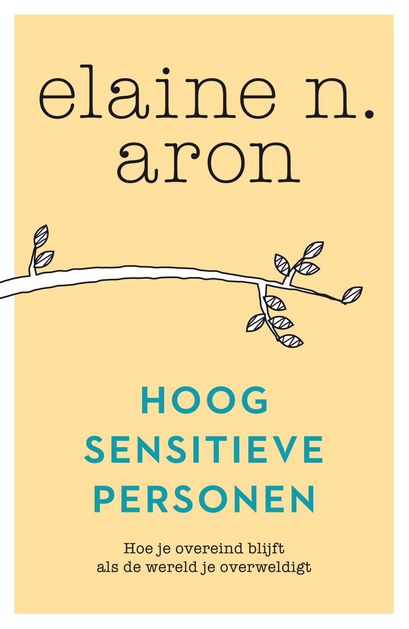 Cover van Hoogsensitieve personen : hoe je overeind blijft als de wereld je overweldigt