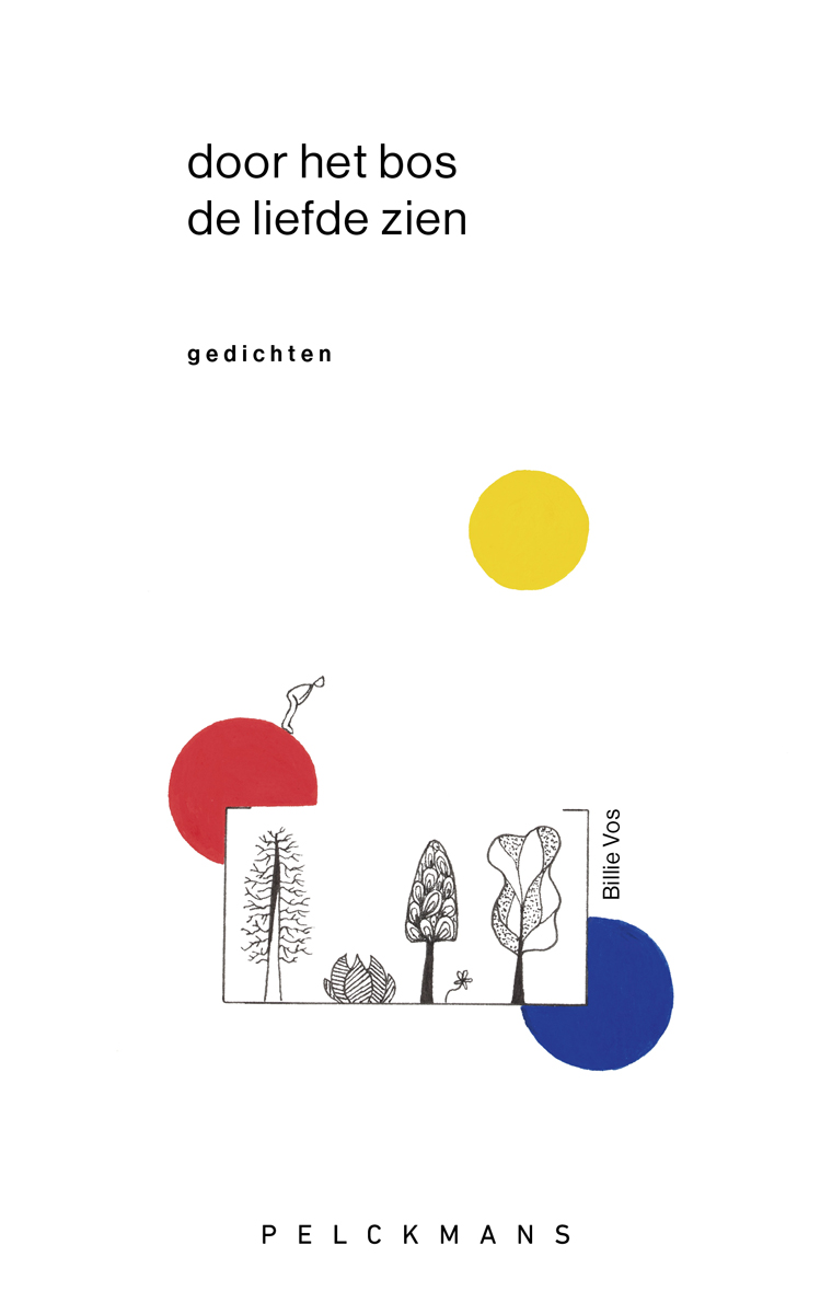 Cover van Door het bos de liefde zien : gedichten