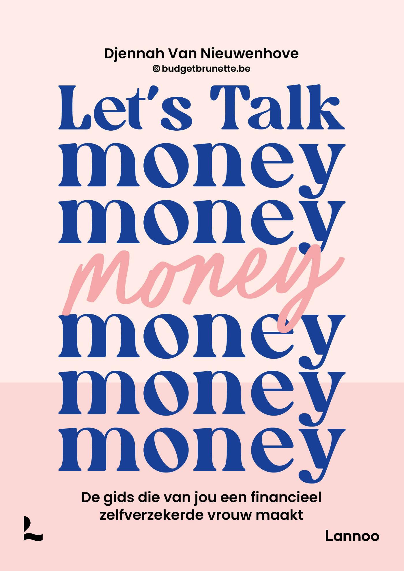Cover van Let's talk money : de gids die van jou een financieel zelfverzekerde vrouw maakt