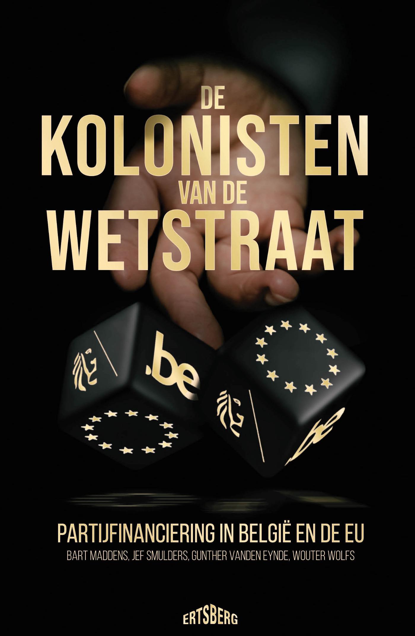 Cover van De kolonisten van de Wetstraat : partijfinanciering in België en de EU