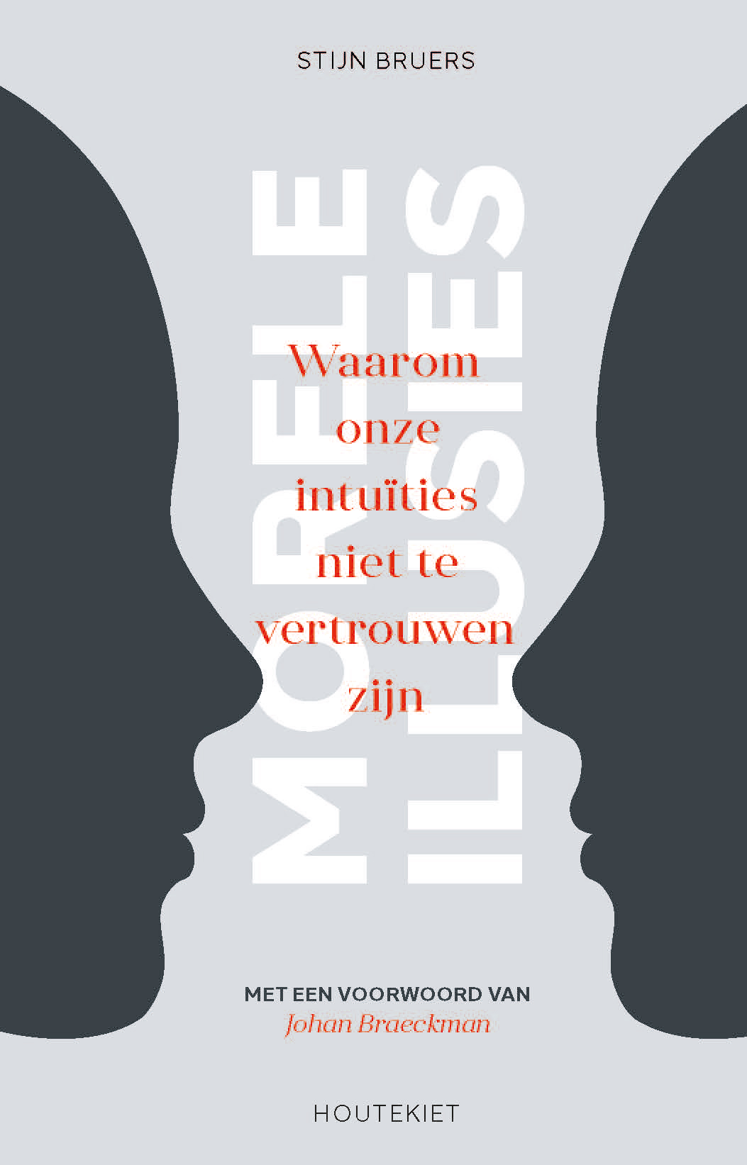Cover van Morele illusies : waarom onze intuïties niet te vertrouwen zijn