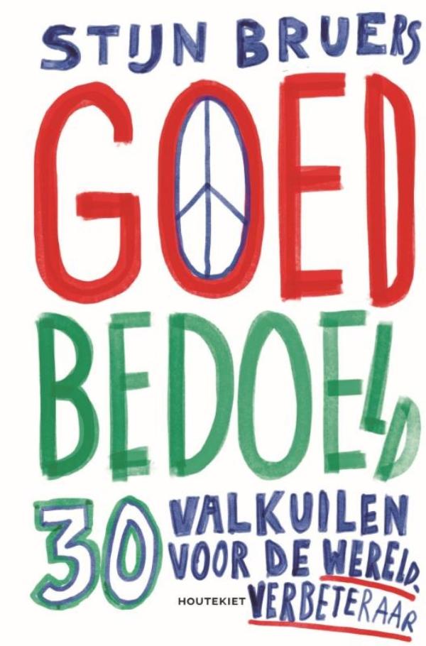 Cover van Goed bedoeld : 30 valkuilen voor de wereldverbeteraar