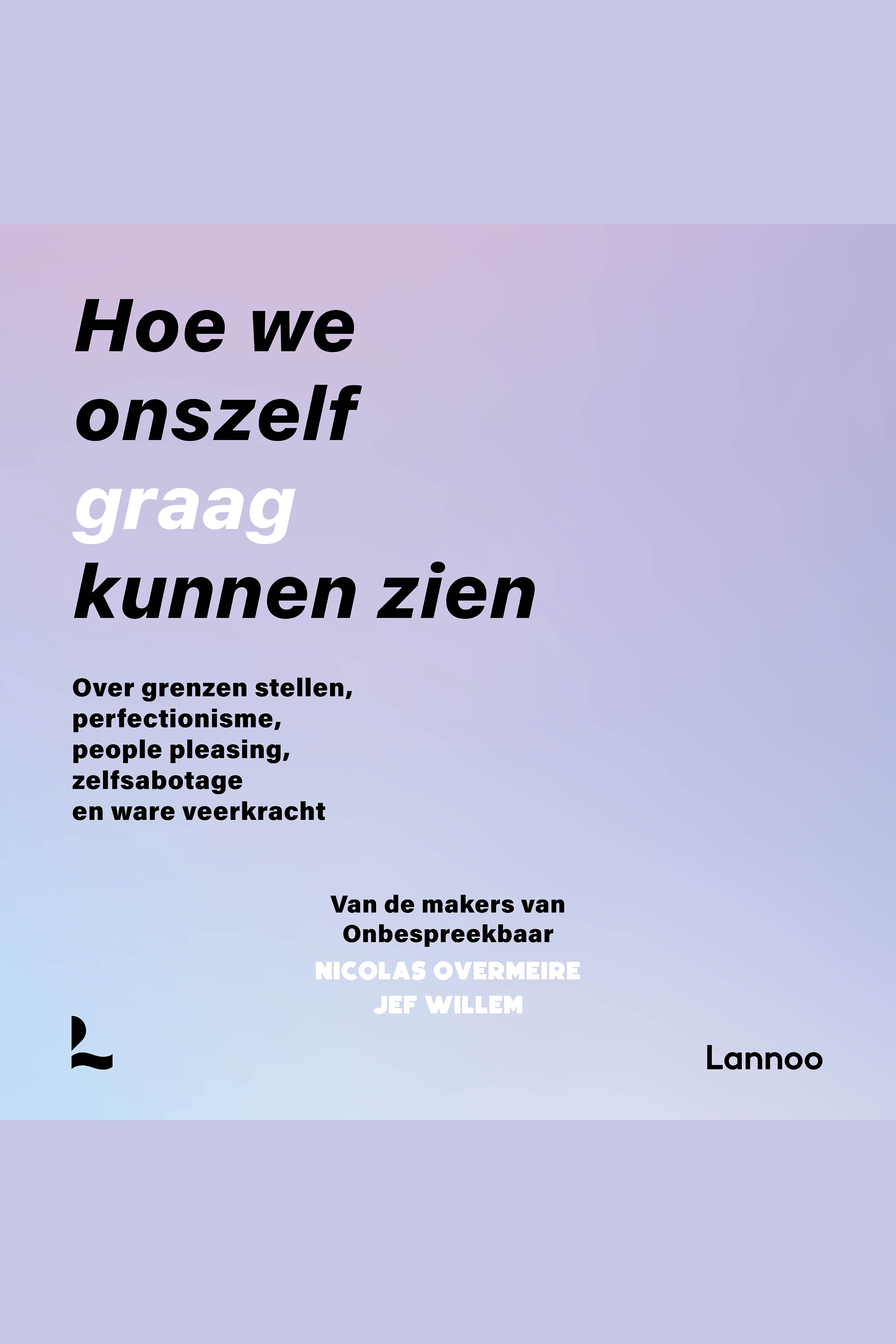 Cover van Hoe we onszelf graag kunnen zien : over grenzen stellen, perfectionisme, people pleasing, zelfsabotage en ware…