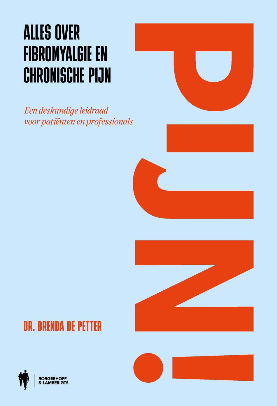 Cover van Pijn! : alles over fibromyalgie en chronische pijn : een deskundige leidraad voor patiënten en professionals