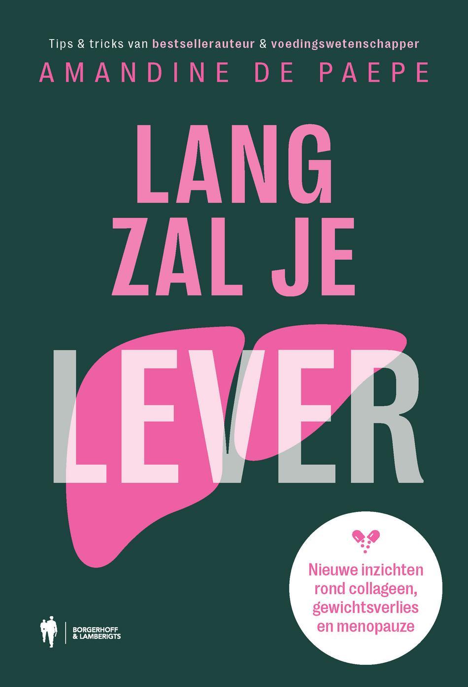 Cover van Lang zal je lever : nieuwe inzichten rond collageen, gewichtsverlies en menopauze