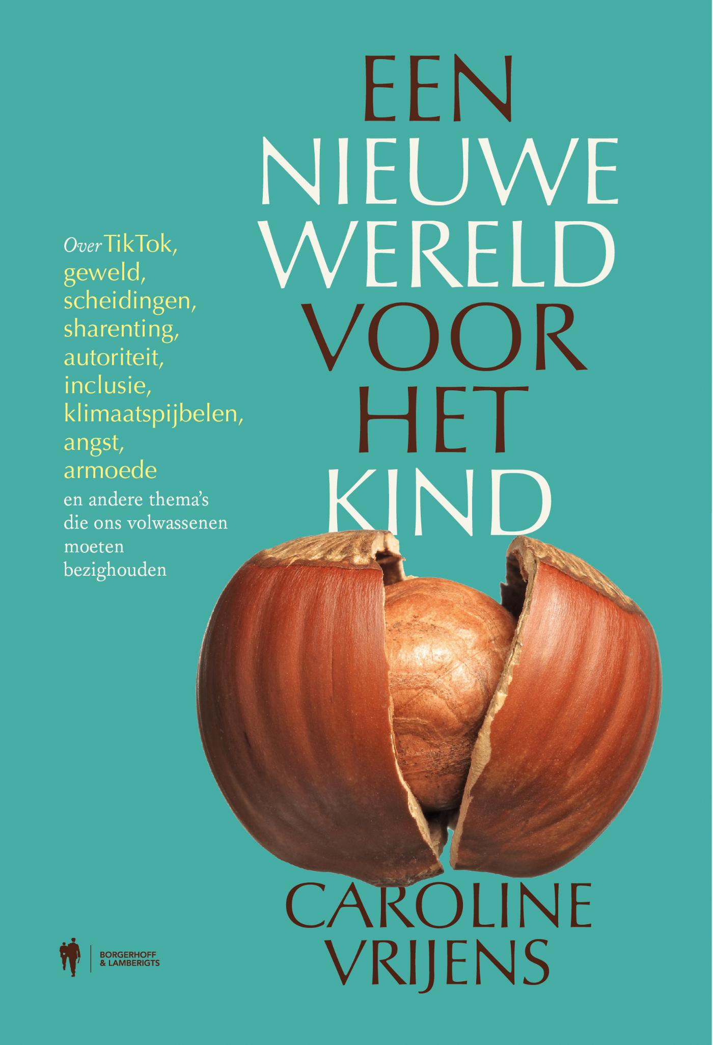 Cover van Een nieuwe wereld voor het kind : over TikTok, geweld, scheidingen, sharenting, autoriteit, inclusie,…