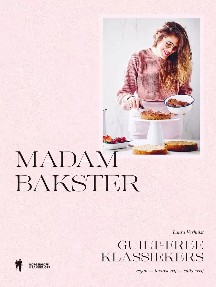 Cover of Madam Bakster : guiltfree klassiekers : vegan, lactosevrij, suikervrij