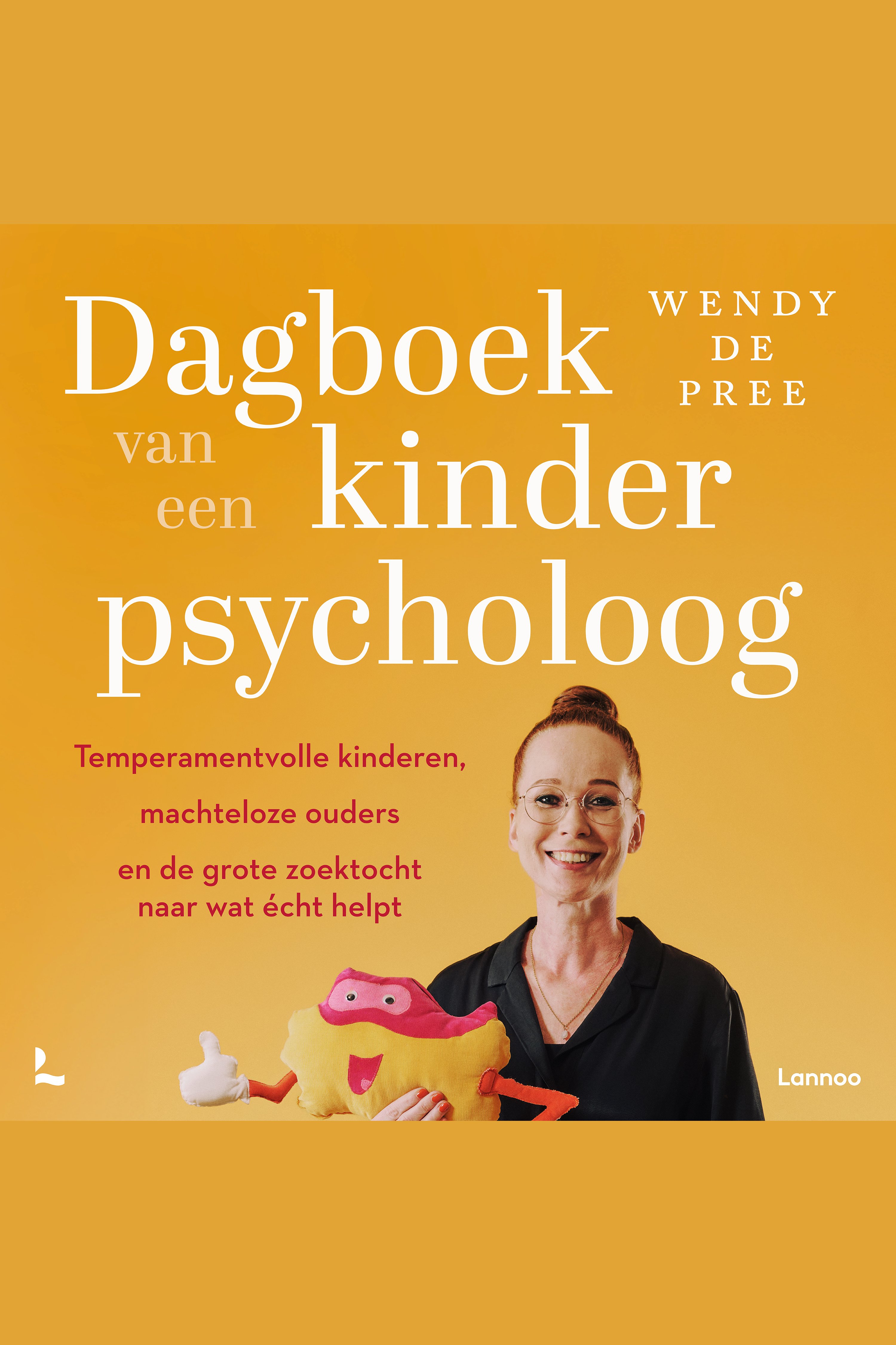 Cover van Dagboek van een kinderpsycholoog : temperamentvolle kinderen, machteloze ouders en de grote zoektocht naar wat…
