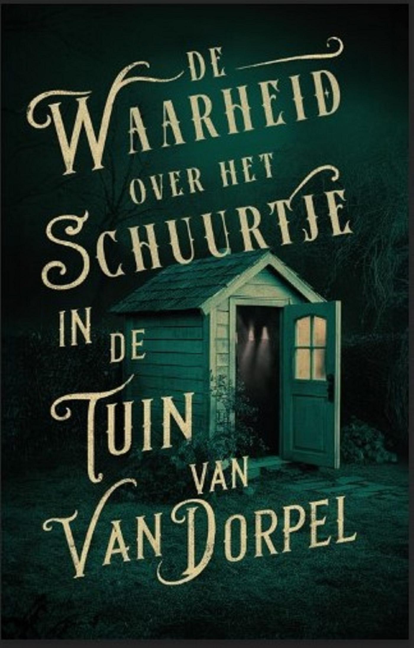 Cover van De waarheid over het schuurtje in de tuin van Van Dorpel