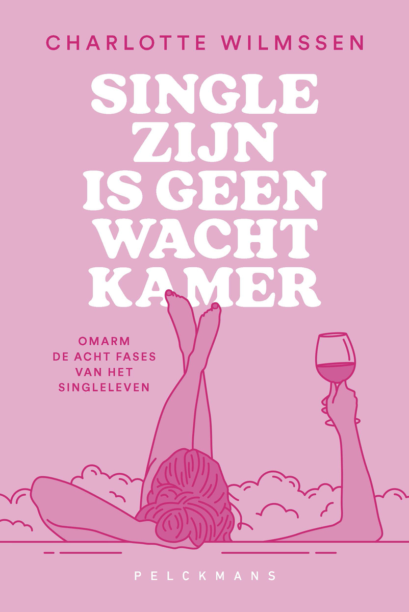 Single zijn is geen wachtkamer : omarm de acht fases van het singleleven