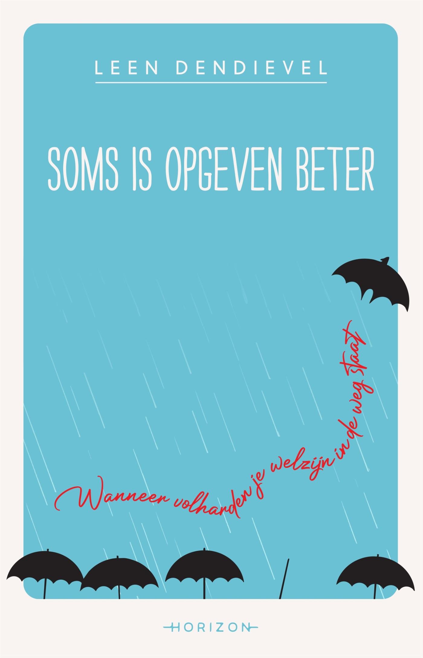 Cover van Soms is opgeven beter : wanneer volharden je welzijn in de weg staat