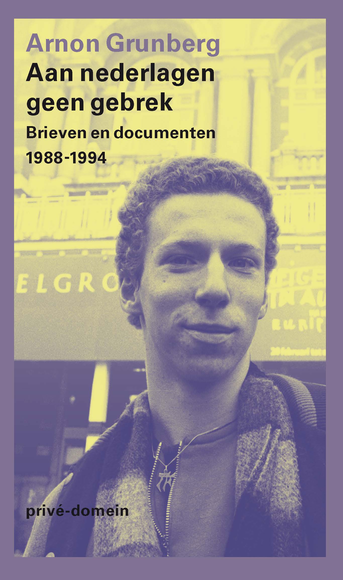 Cover van Aan nederlagen geen gebrek : brieven en documenten 1988-1994