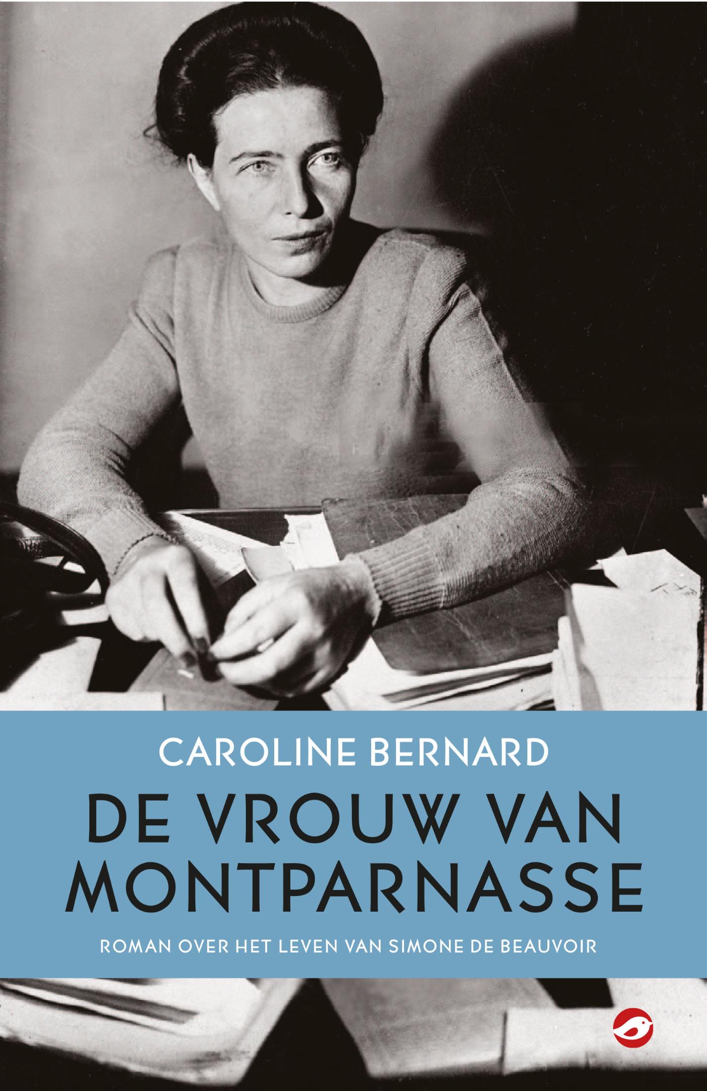 De vrouw van Montparnasse : Simone de Beauvoir en haar zoektocht naar liefde en waarheid