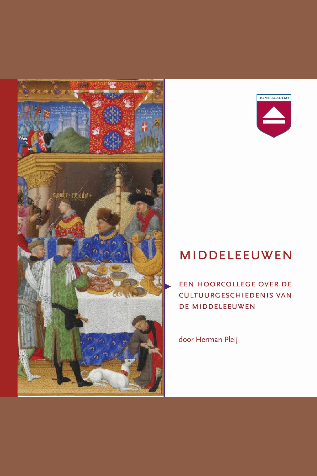 Cover van Middeleeuwen : een hoorcollege over de cultuurgeschiedenis van de Middeleeuwen