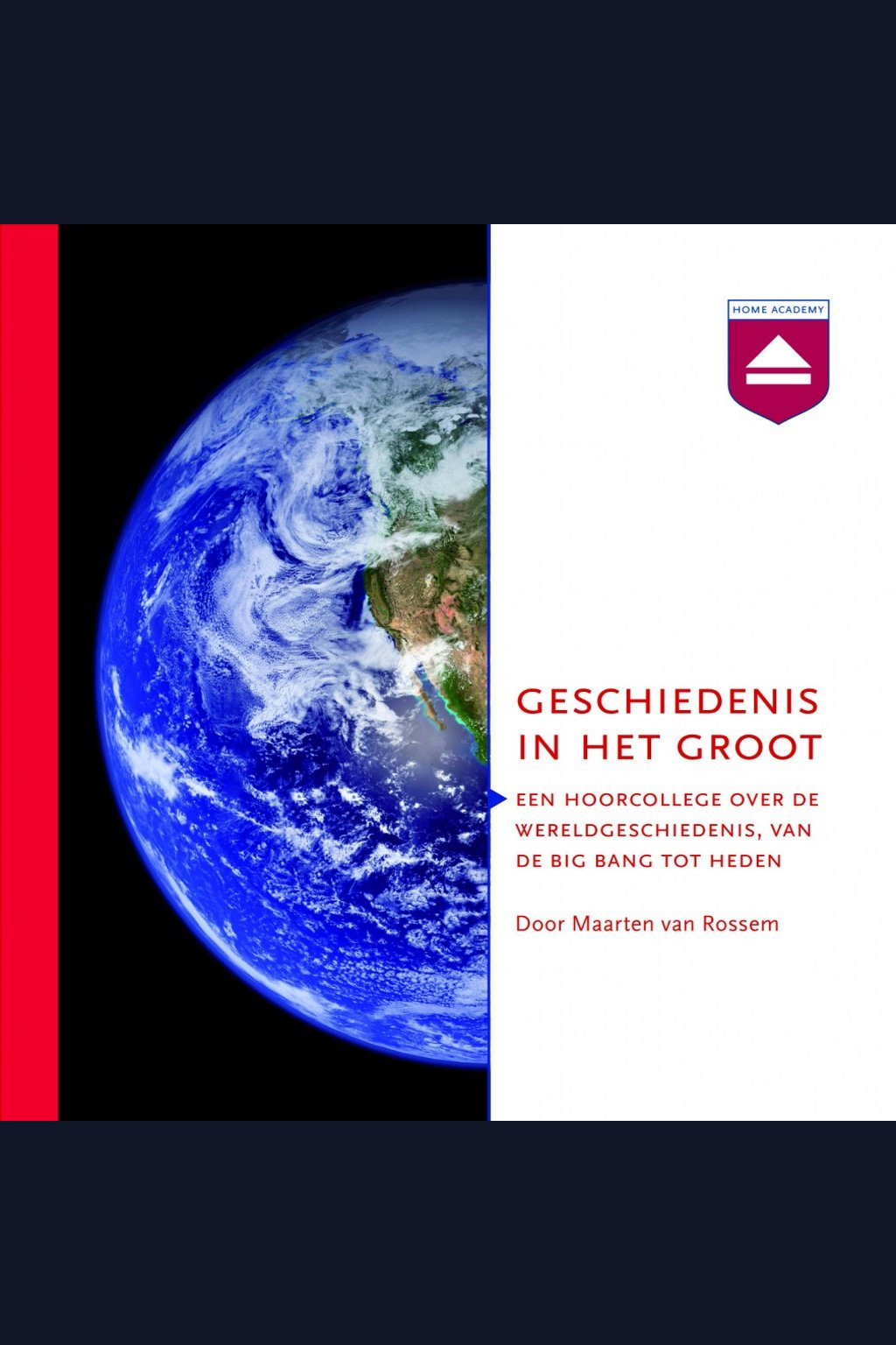 Cover van Geschiedenis in het groot : een hoorcollege over de wereldgeschiedenis, van de Big Bang tot het heden