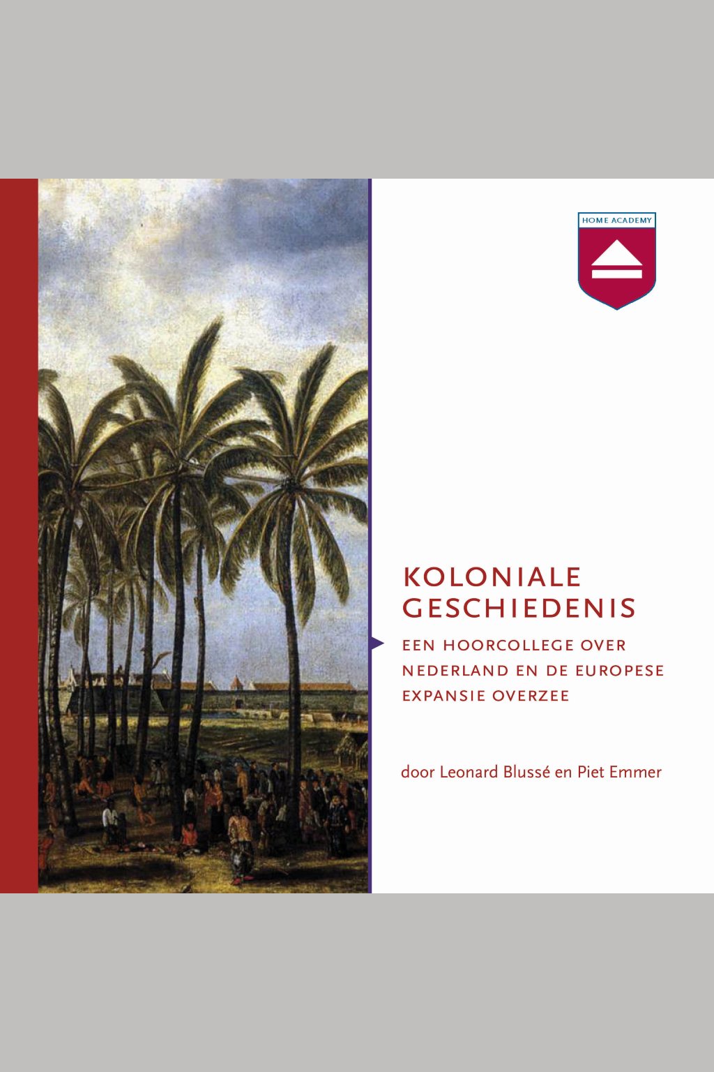 Cover van Koloniale geschiedenis : hoorcollege over Nederland en de Europese expansie overzee