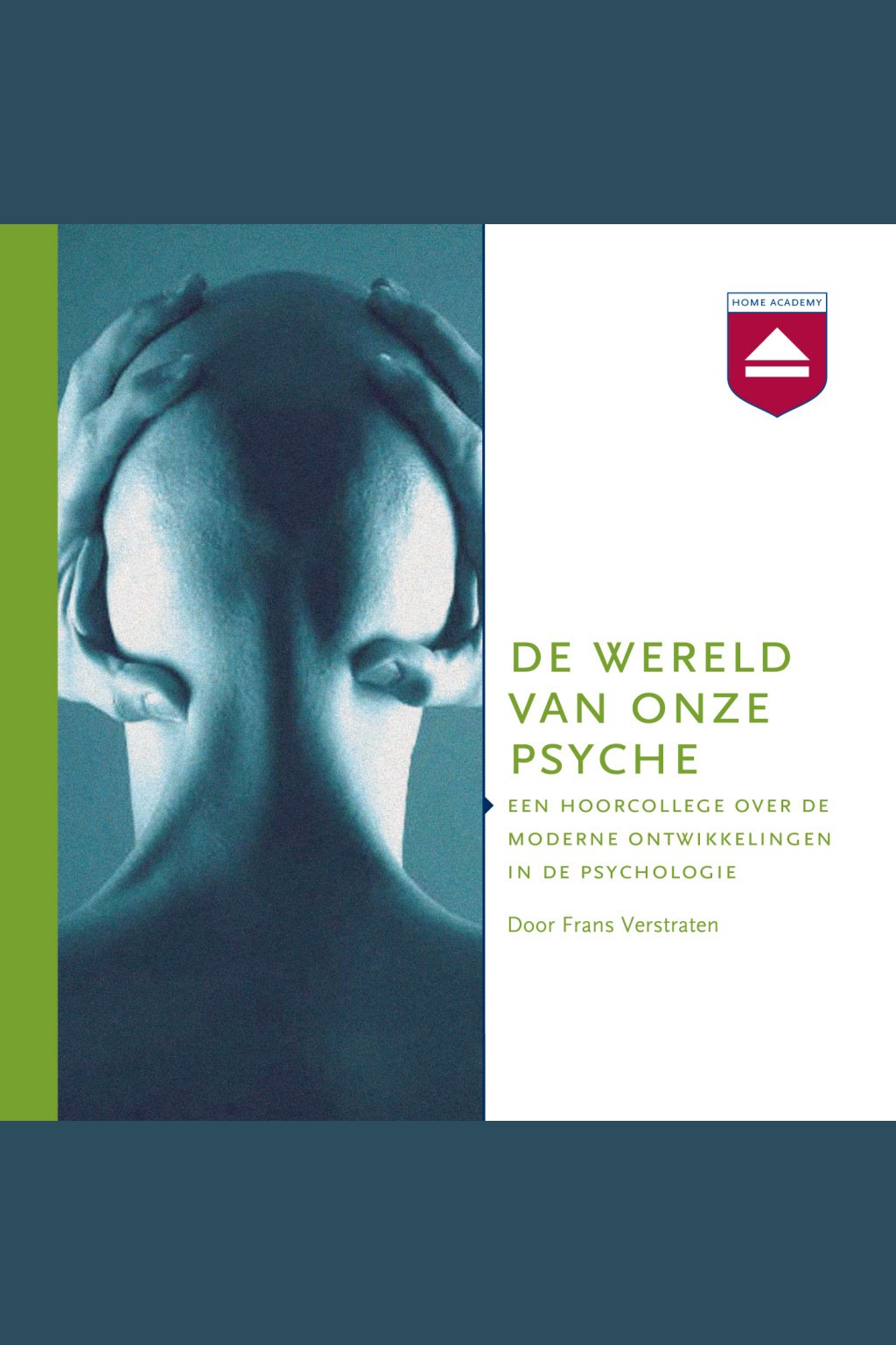 Cover van De wereld van onze psyche : een hoorcollege over de moderne ontwikkelingen in de psychologie