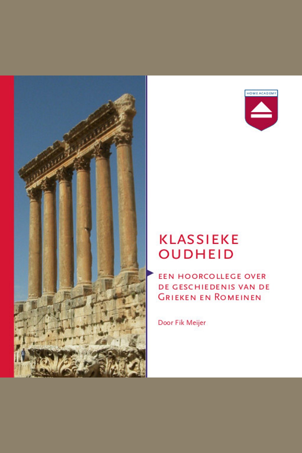 Cover van Klassieke oudheid : een hoorcollege over de geschiedenis van de Grieken en Romeinen