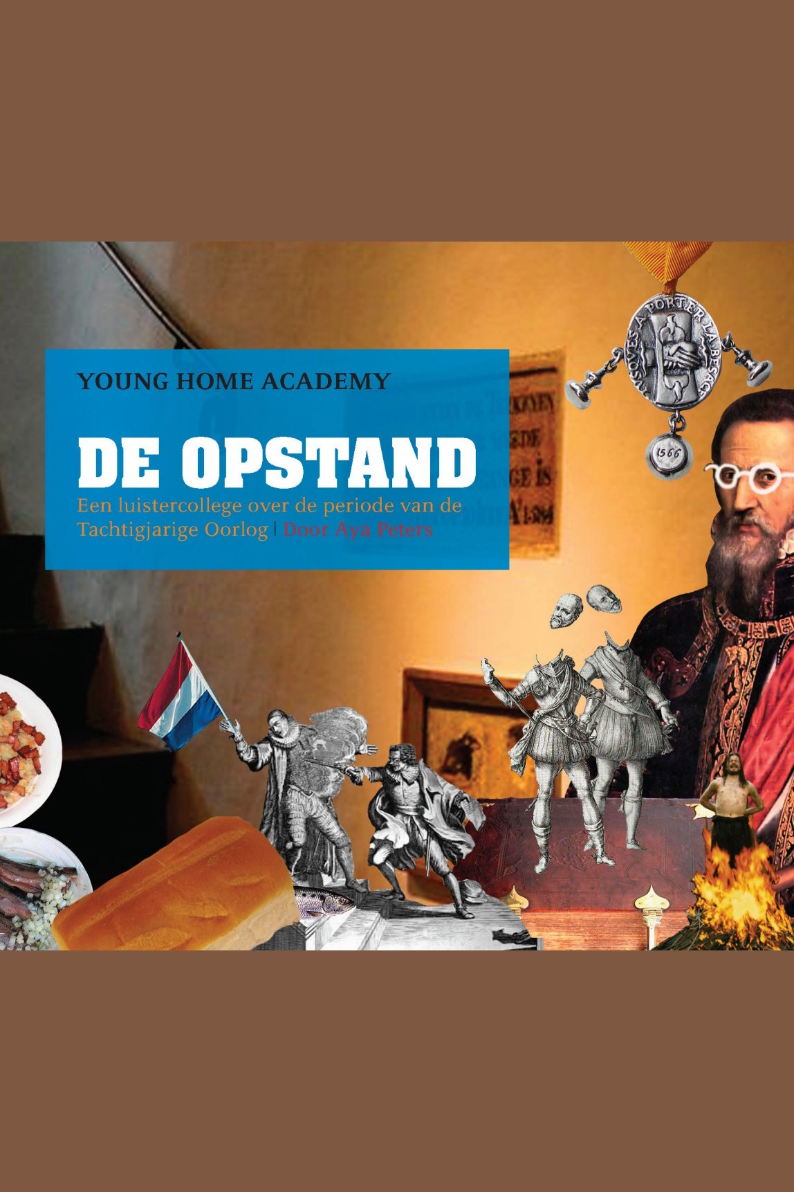 Cover van De opstand : een luistercollege over de periode van de Tachtigjarige Oorlog