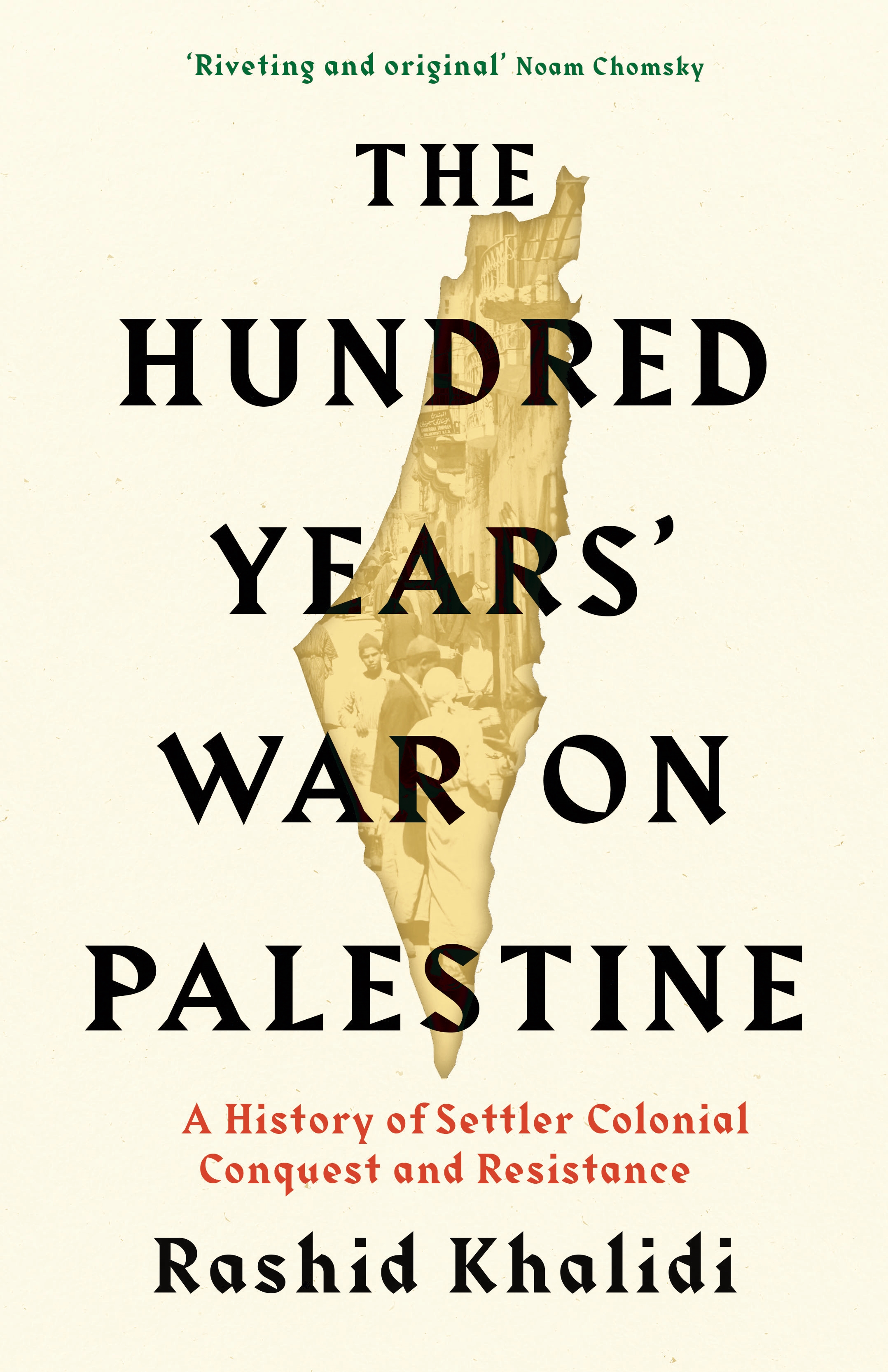 Cover van The hundred years' war on Palestine : a history of settler colonial conquest and resistance