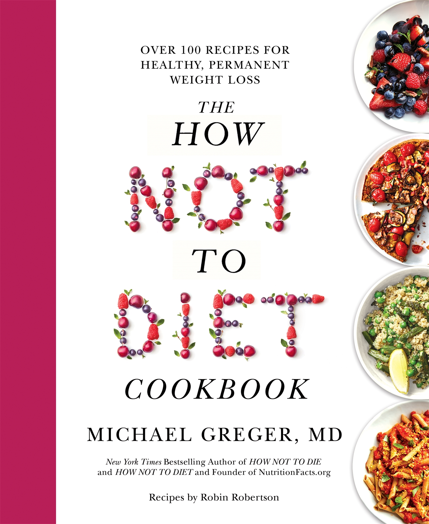 The how not to diet cookbook : over 100 recipes for healthy, permanent weight loss