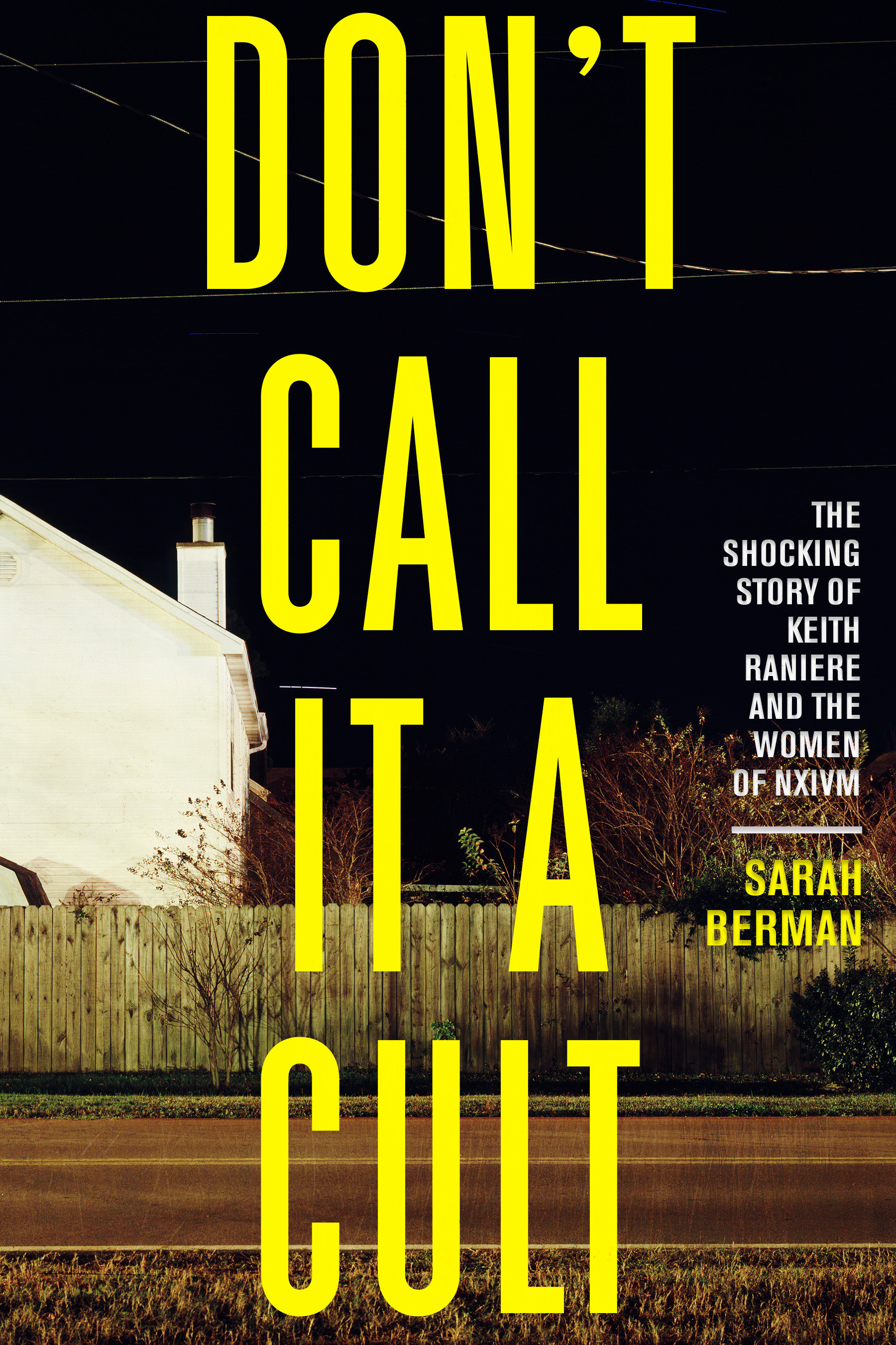 Umschlagbild für Don't Call it a Cult [electronic resource] : The Shocking Story of Keith Raniere and the Women of NXIVM