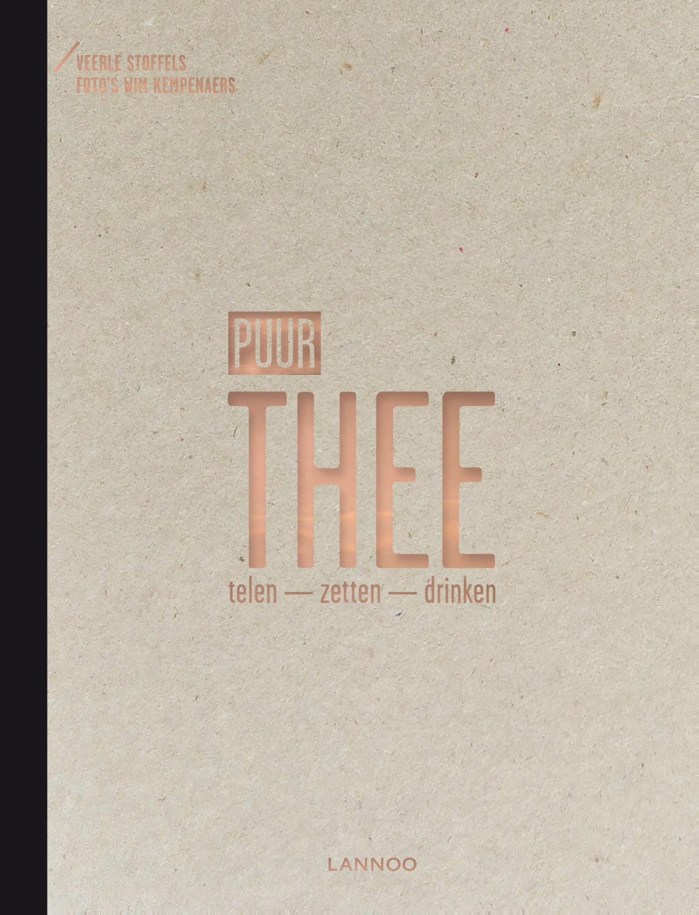 Puur thee : telen, zetten, drinken