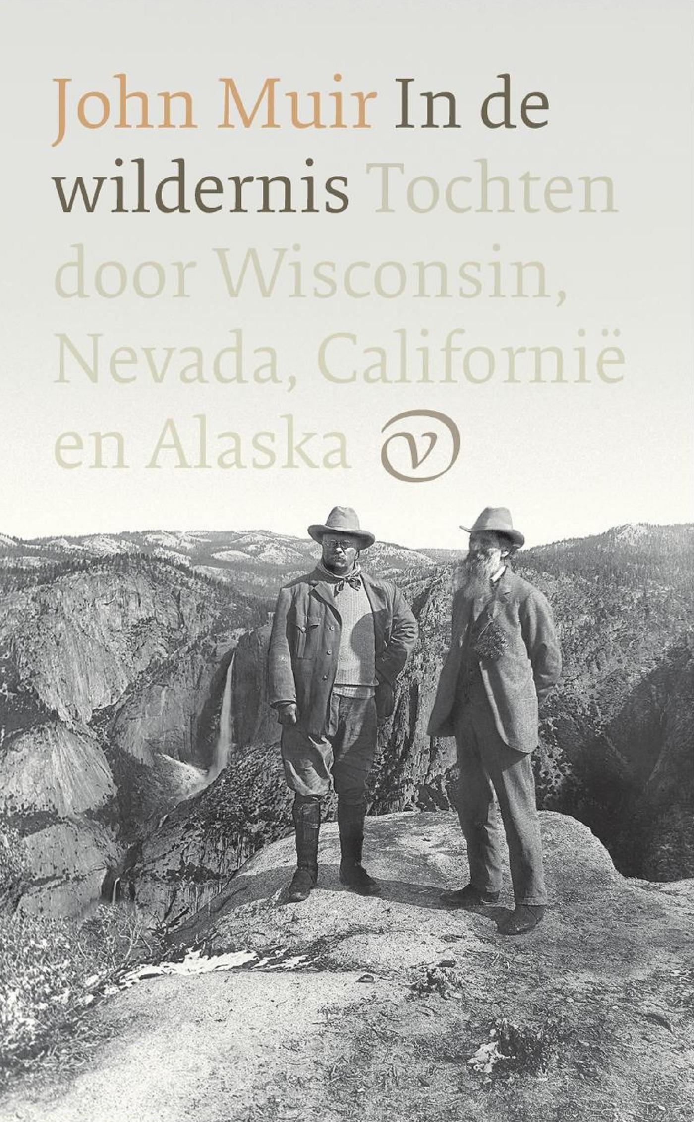 In de wildernis : tochten door Wisconsin, Nevada, Californië en Alaska