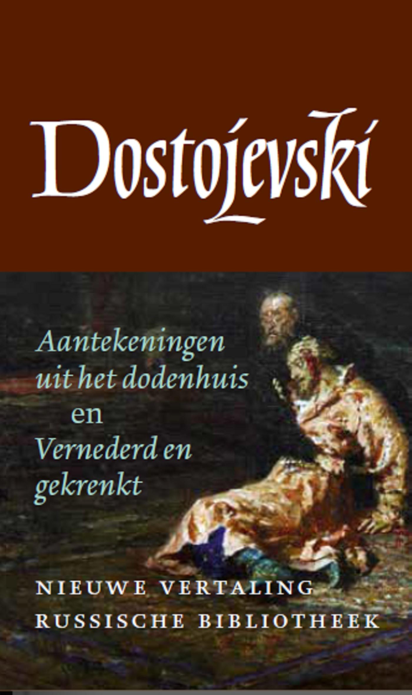 Aantekeningen uit het dodenhuis ; Vernederd en gekrenkt