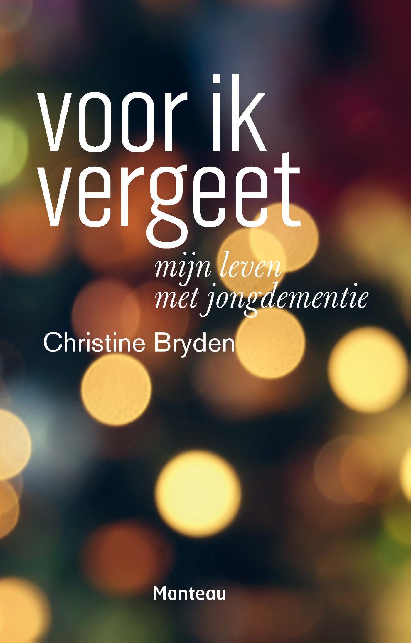 Voor ik vergeet : mijn leven met jongdementie