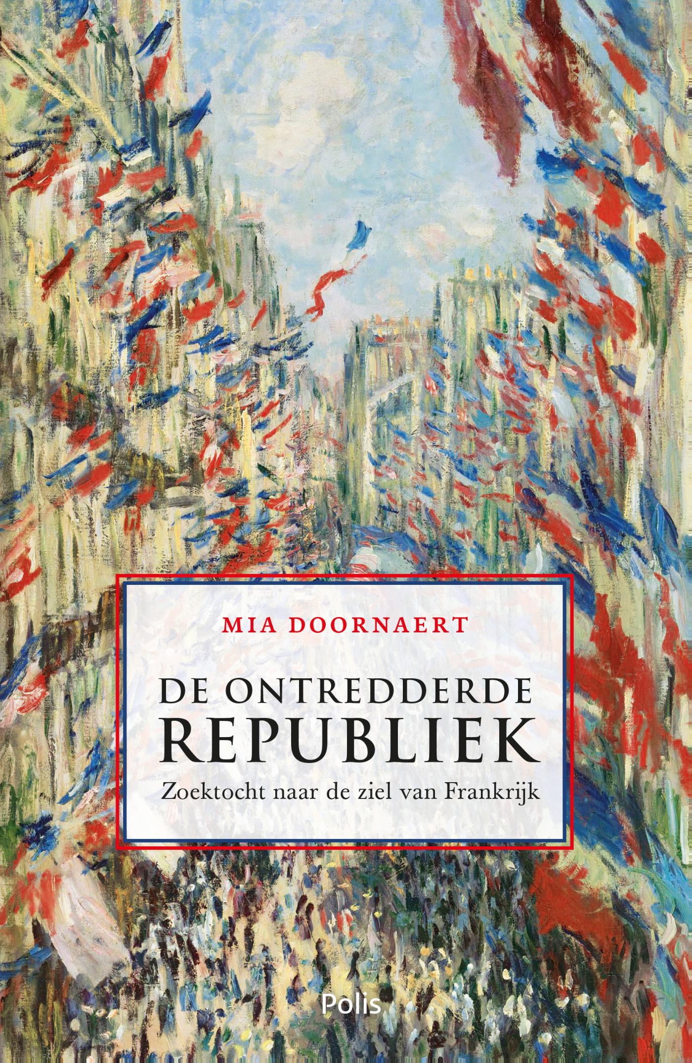 Ontredderde republiek : zoektocht naar de ziel van Frankrijk
