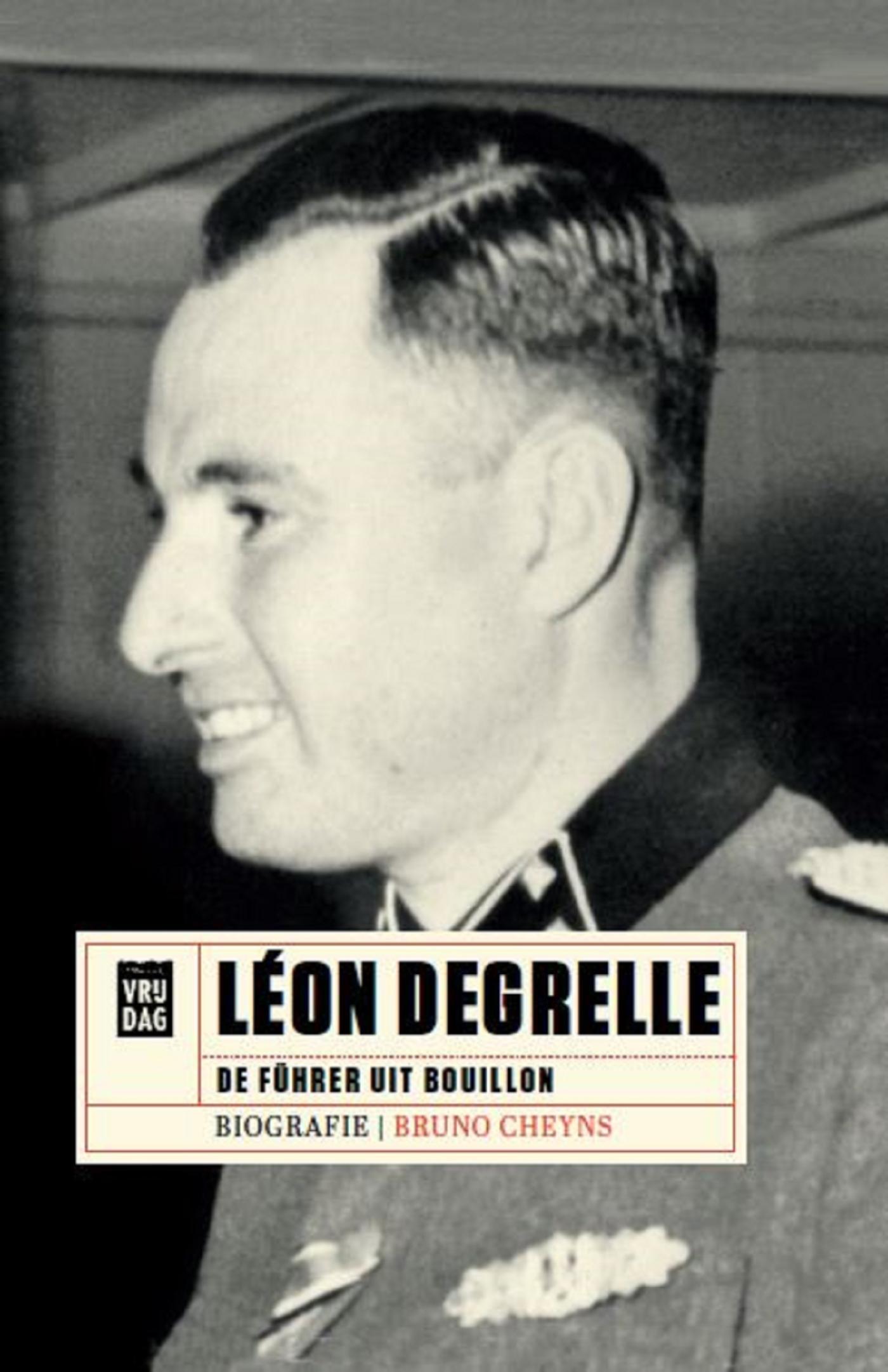 Léon Degrelle : de Führer uit Bouillon : biografie