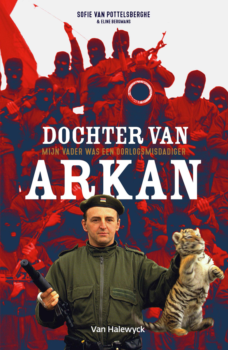 Dochter van Arkan : mijn vader was een oorlogsmisdadiger