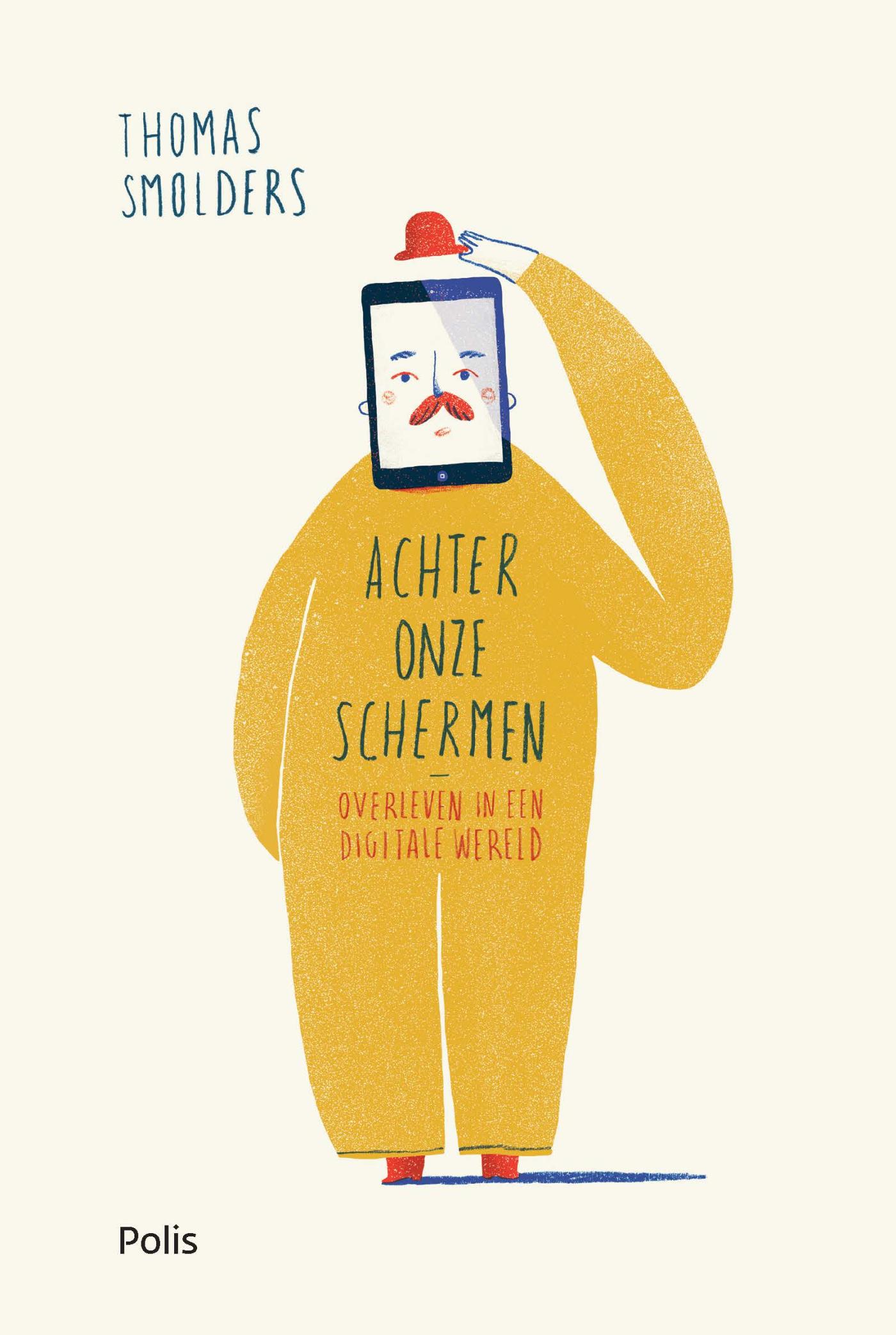 Achter onze schermen : overleven in een digitale wereld