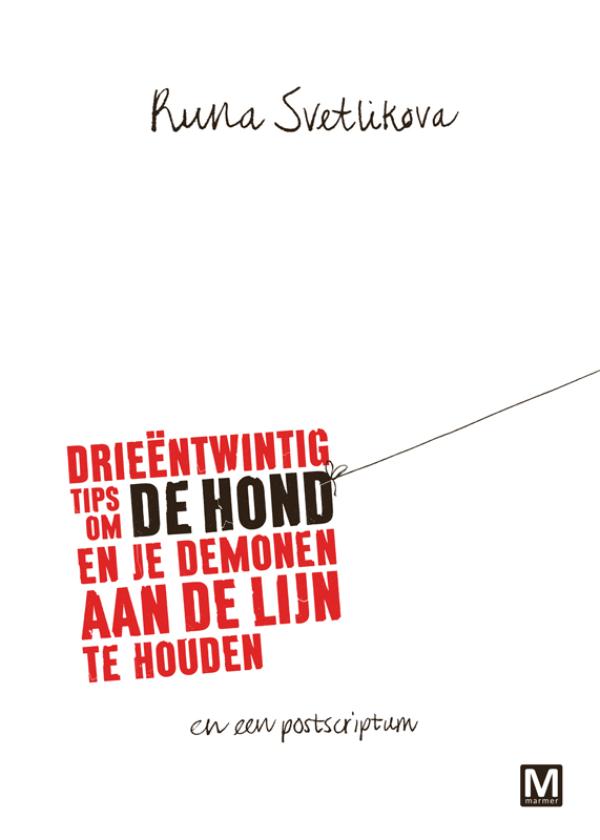 Drieëntwintig tips om de hond en je demonen aan de lijn te houden en een postscriptum