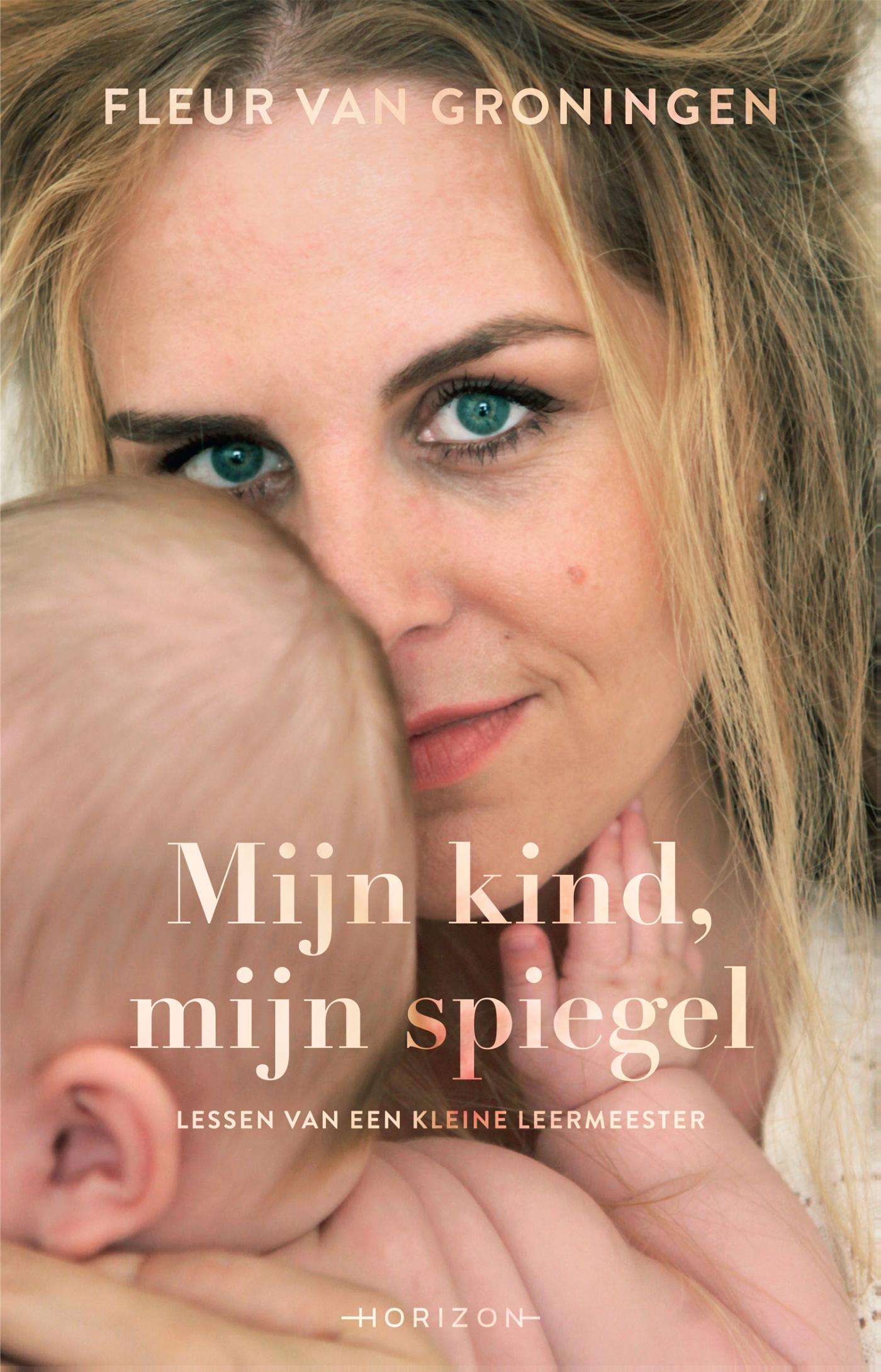 Mijn kind, mijn spiegel : lessen van een kleine leermeester