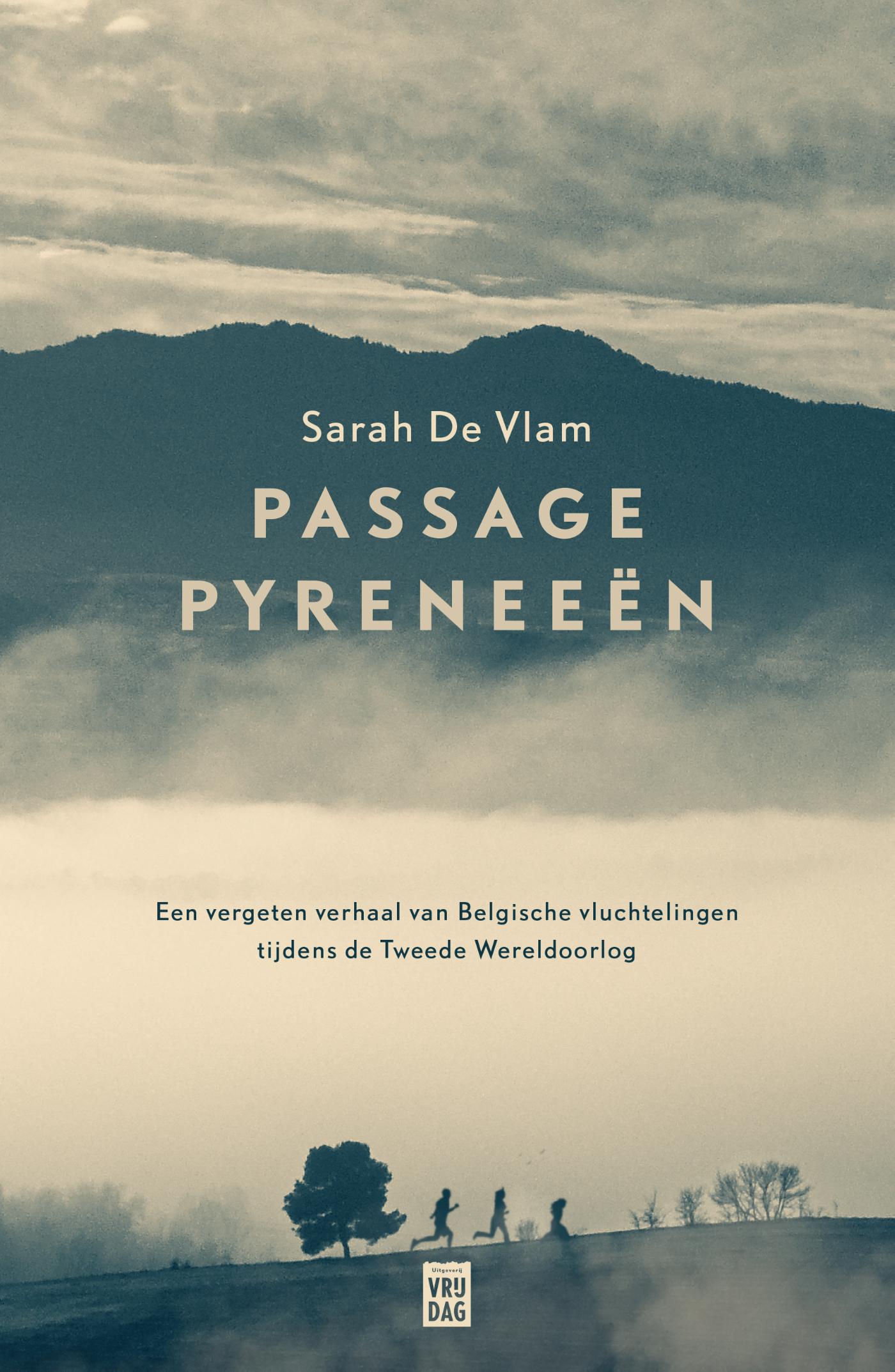 Passage Pyreneeën : een vergeten verhaal van Belgische vluchtelingen tijdens de Tweede Wereldoorlog