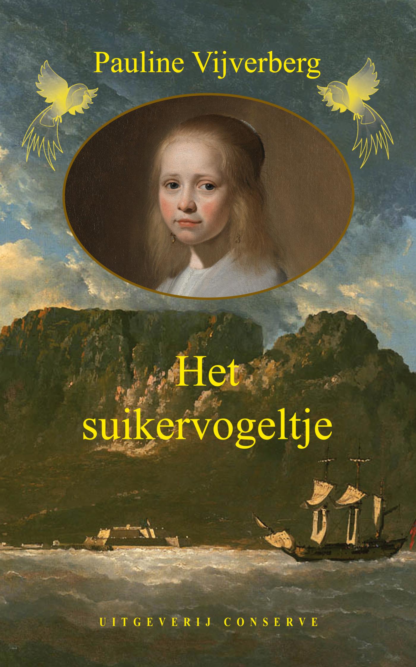 Het suikervogeltje : hoe de VOC weesmeisjes als toekomstige bruiden naar Zuid-Afrika liet uitvliegen : historische roman