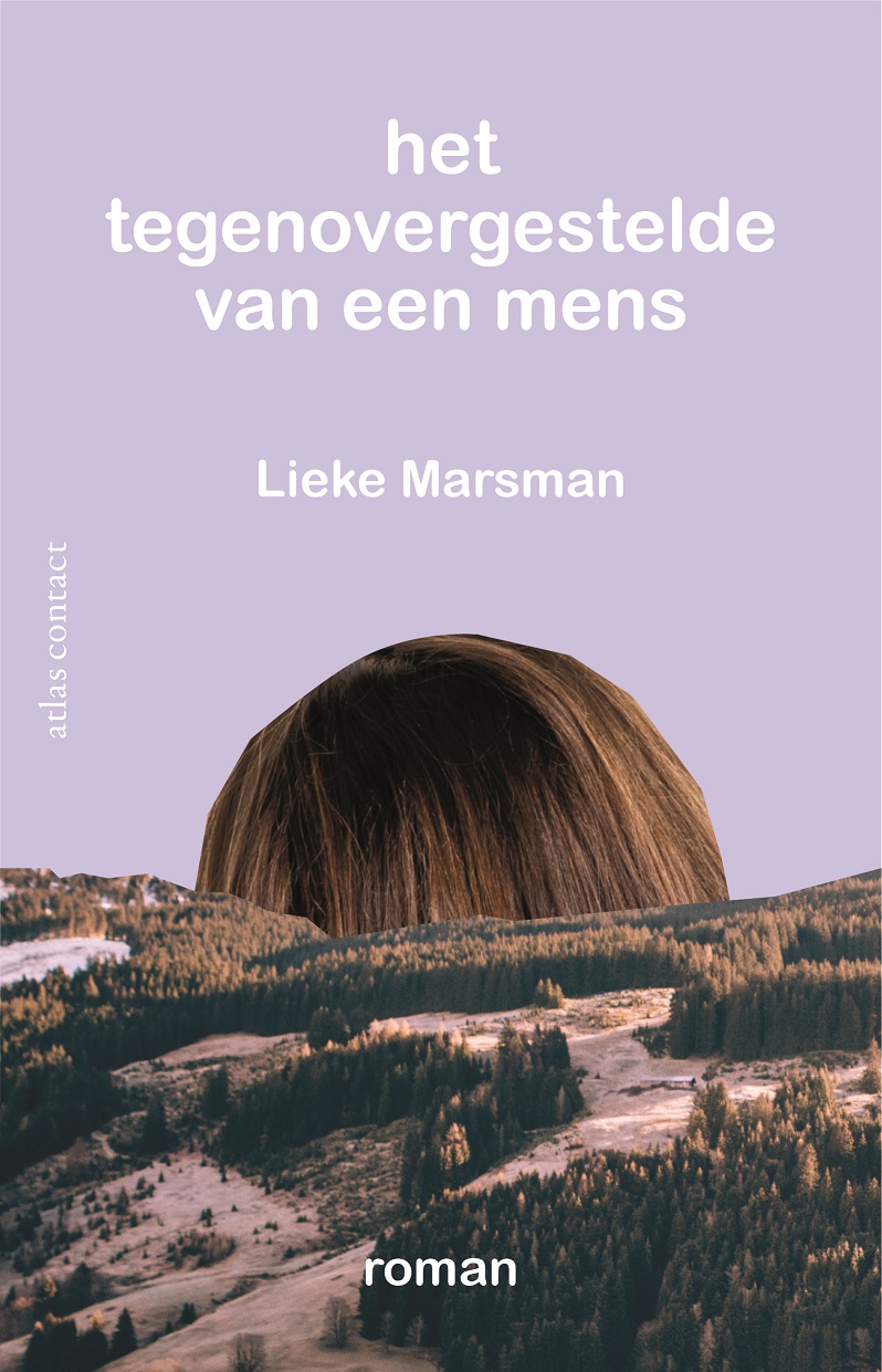 Het tegenovergestelde van een mens : roman