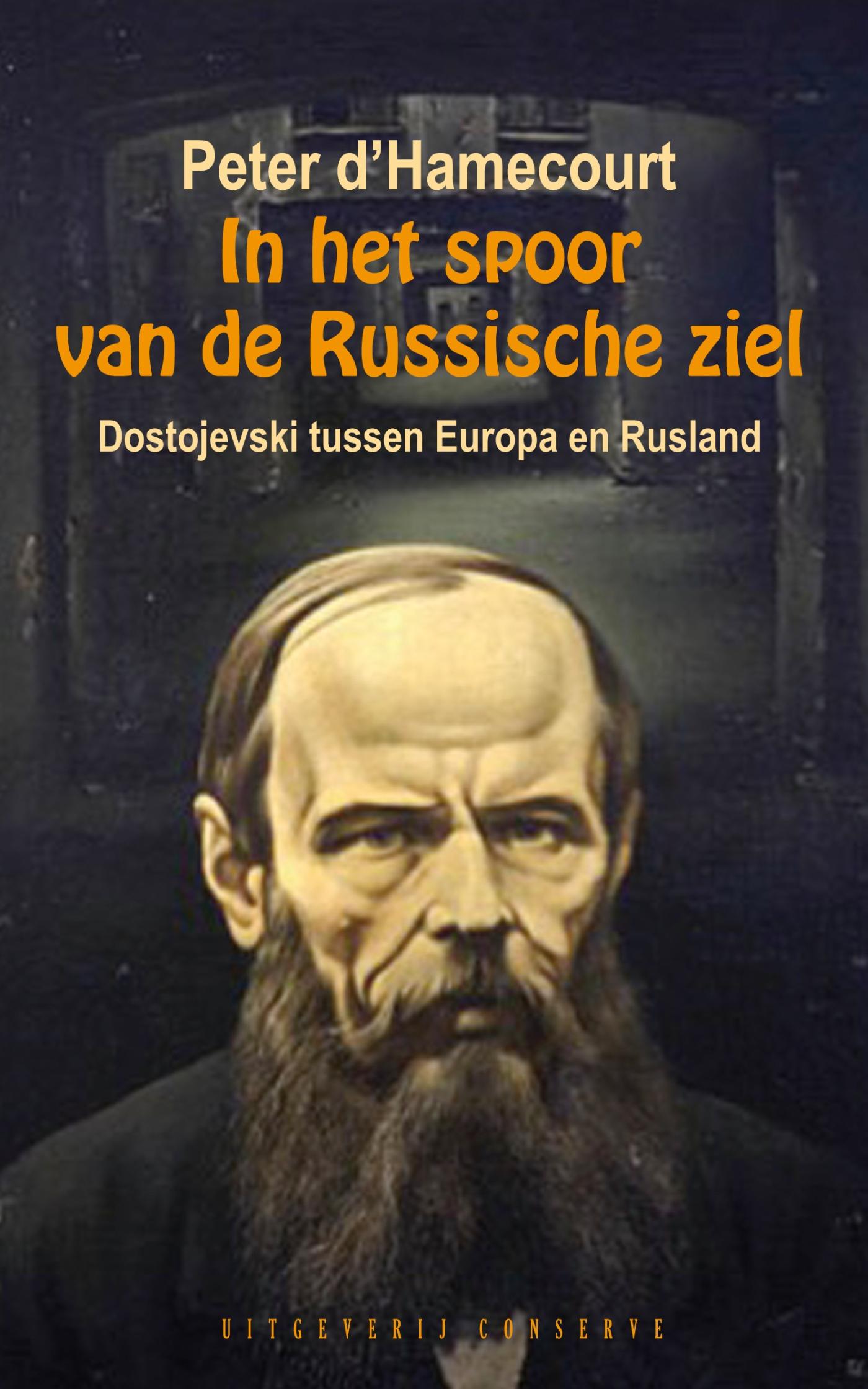 In het spoor van de Russische ziel : Dostojevski tussen Europa en Rusland