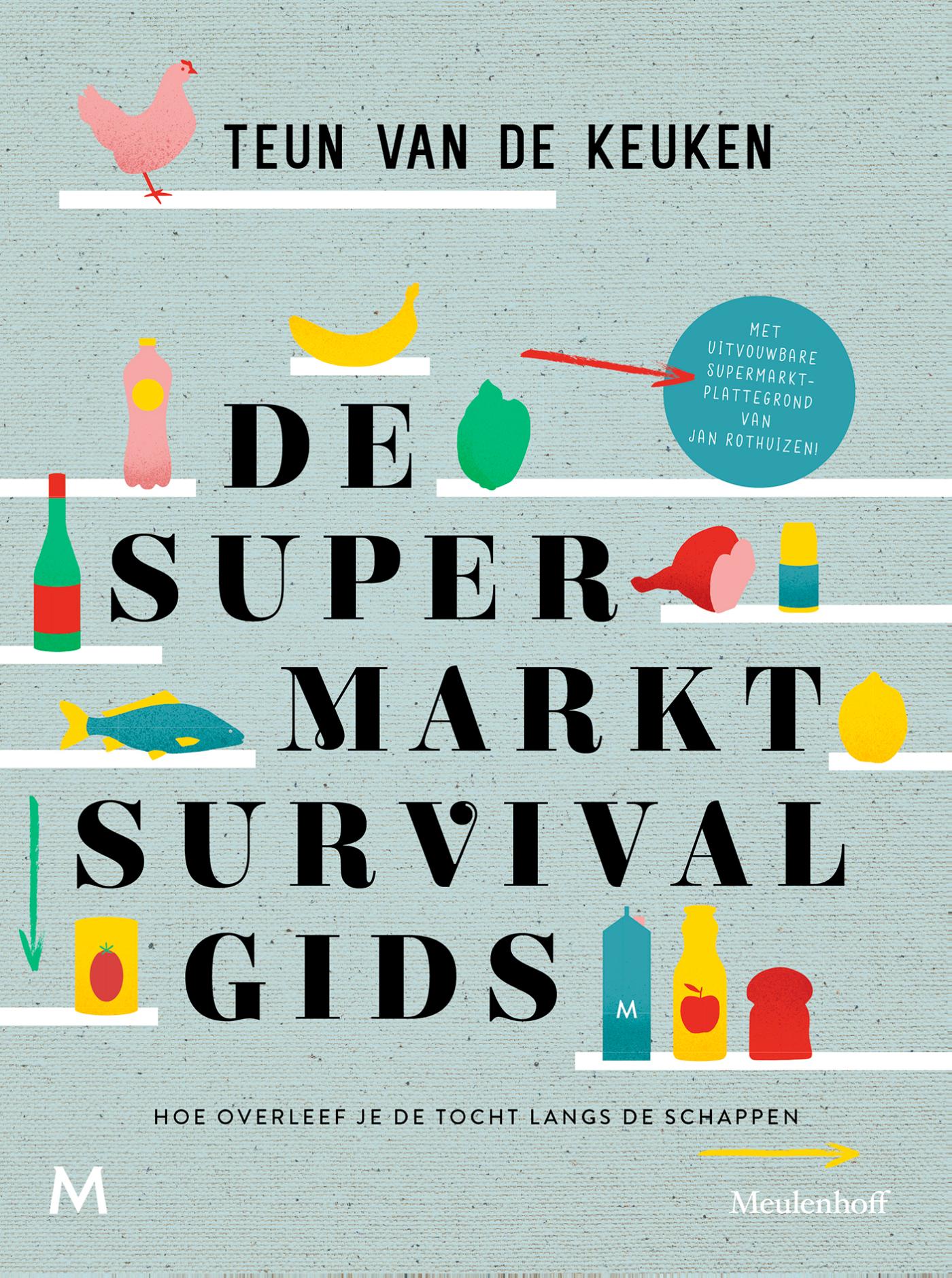 De supermarktsurvivalgids : hoe overleef je de tocht langs de schappen
