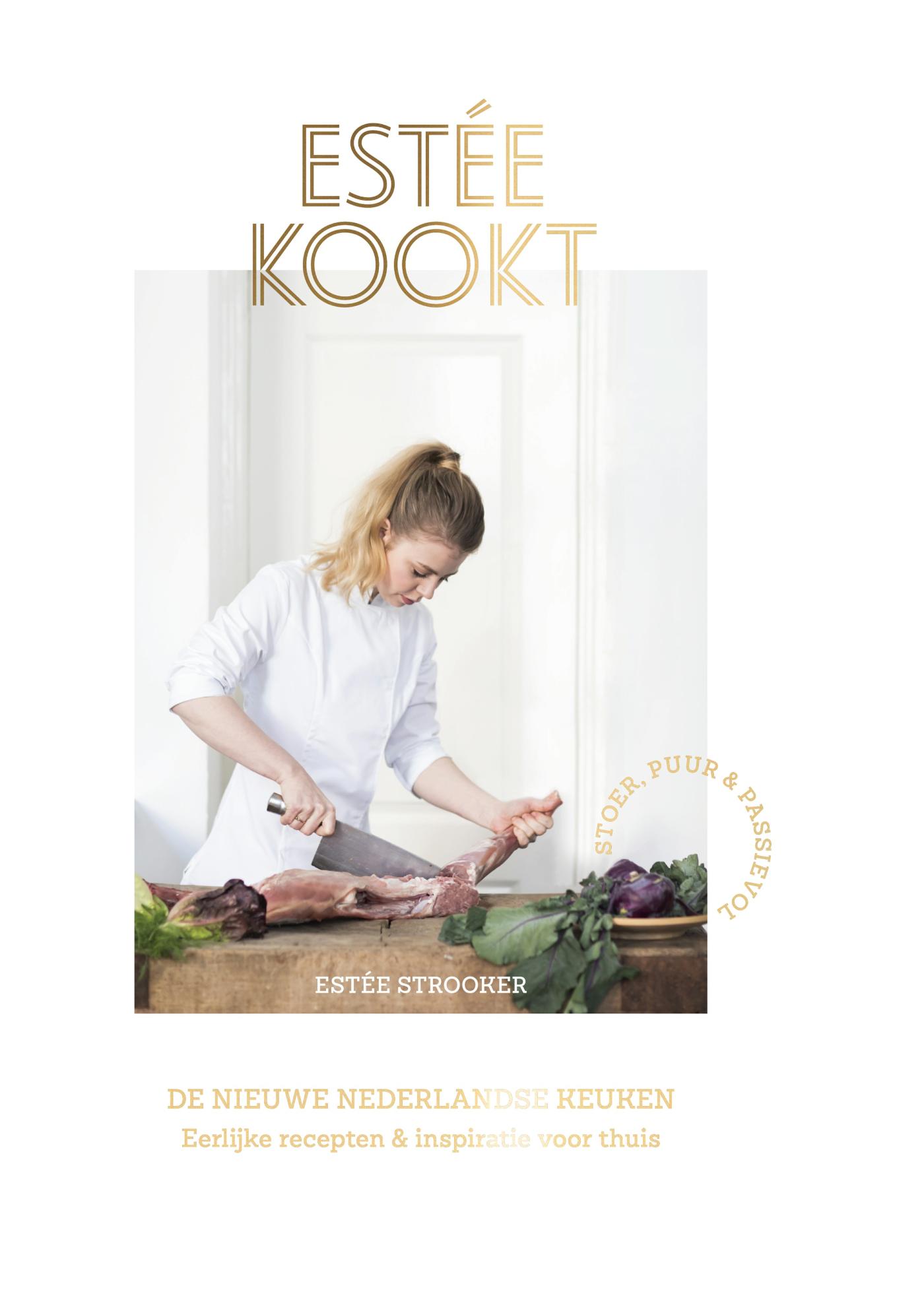 Estée kookt : de nieuwe Nederlandse keuken : eerlijke recepten & inspiratie voor thuis