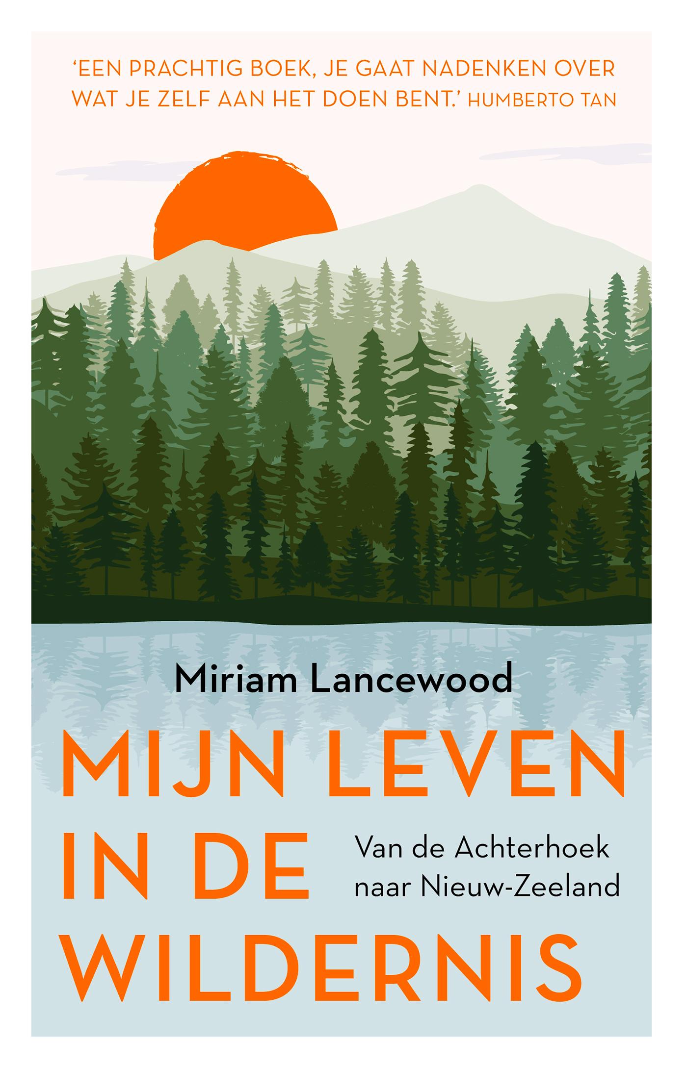 Mijn leven in de wildernis : van de Achterhoek naar Nieuw-Zeeland