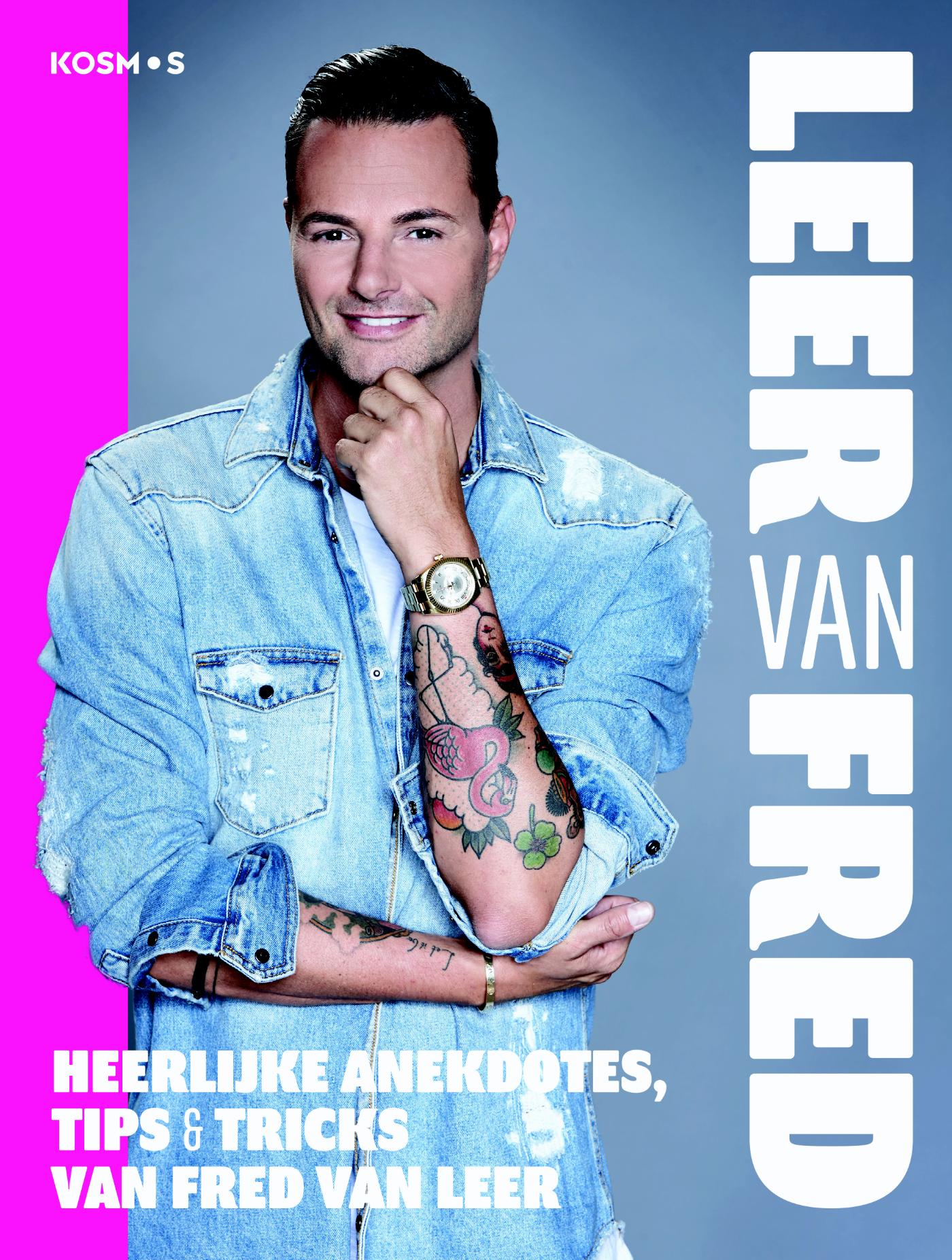 Leer van Fred : heerlijke anekdotes, tips & tricks van Fred van Leer