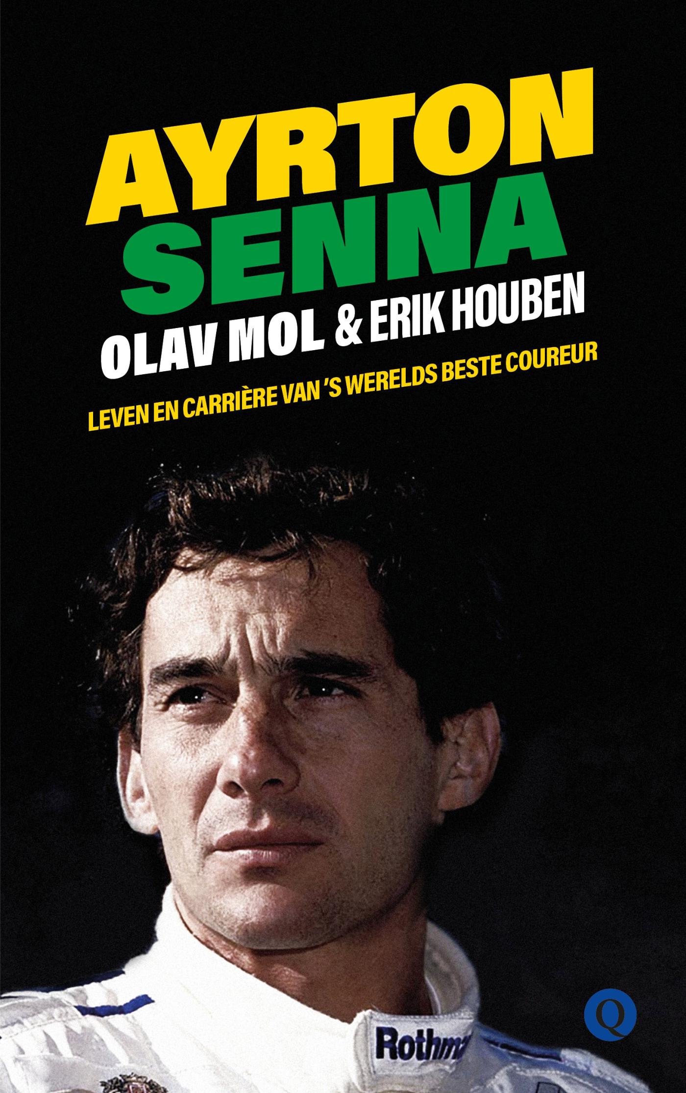 Ayrton Senna : leven en carrière van 's werelds beste coureur